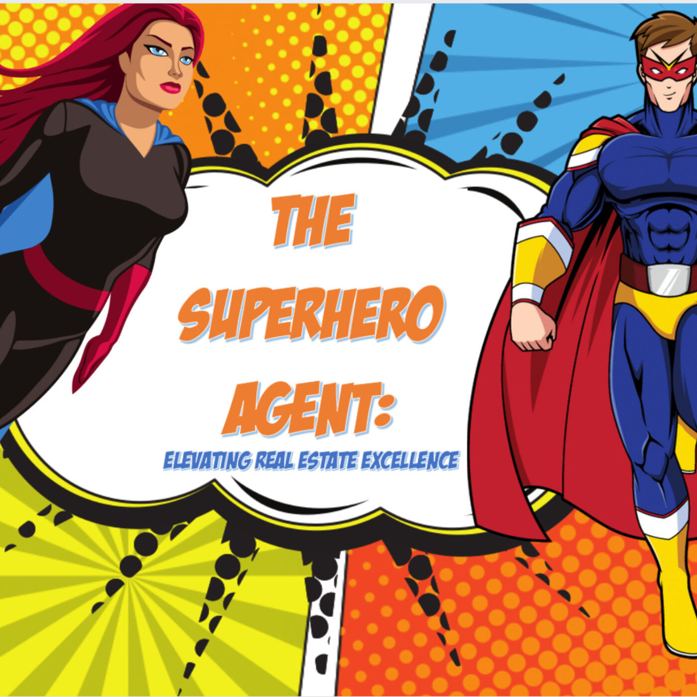 The Superhero Agent: Elevating Real Estate Excellence podcast artwork