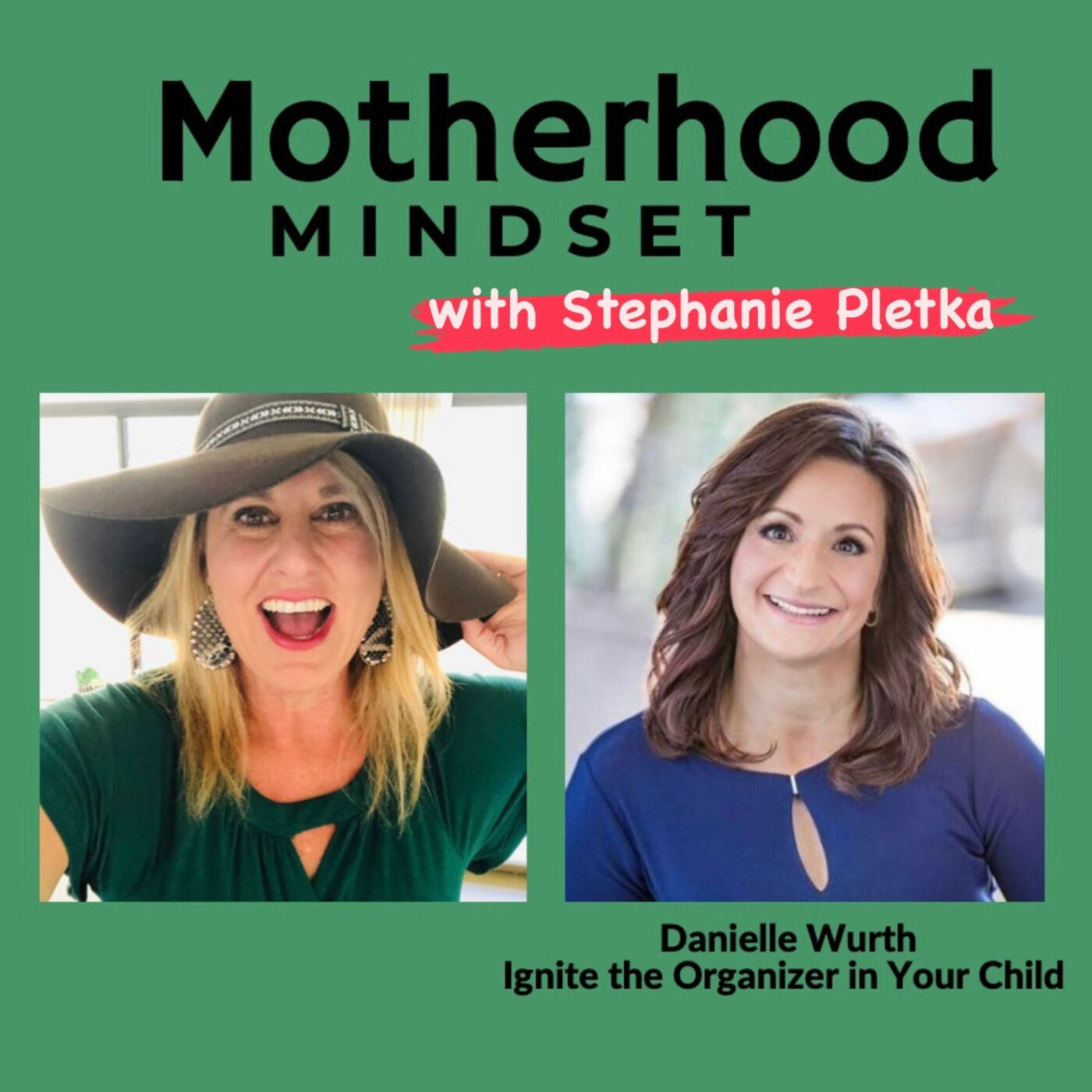 Motherhood Mindset with Stephanie Pletka