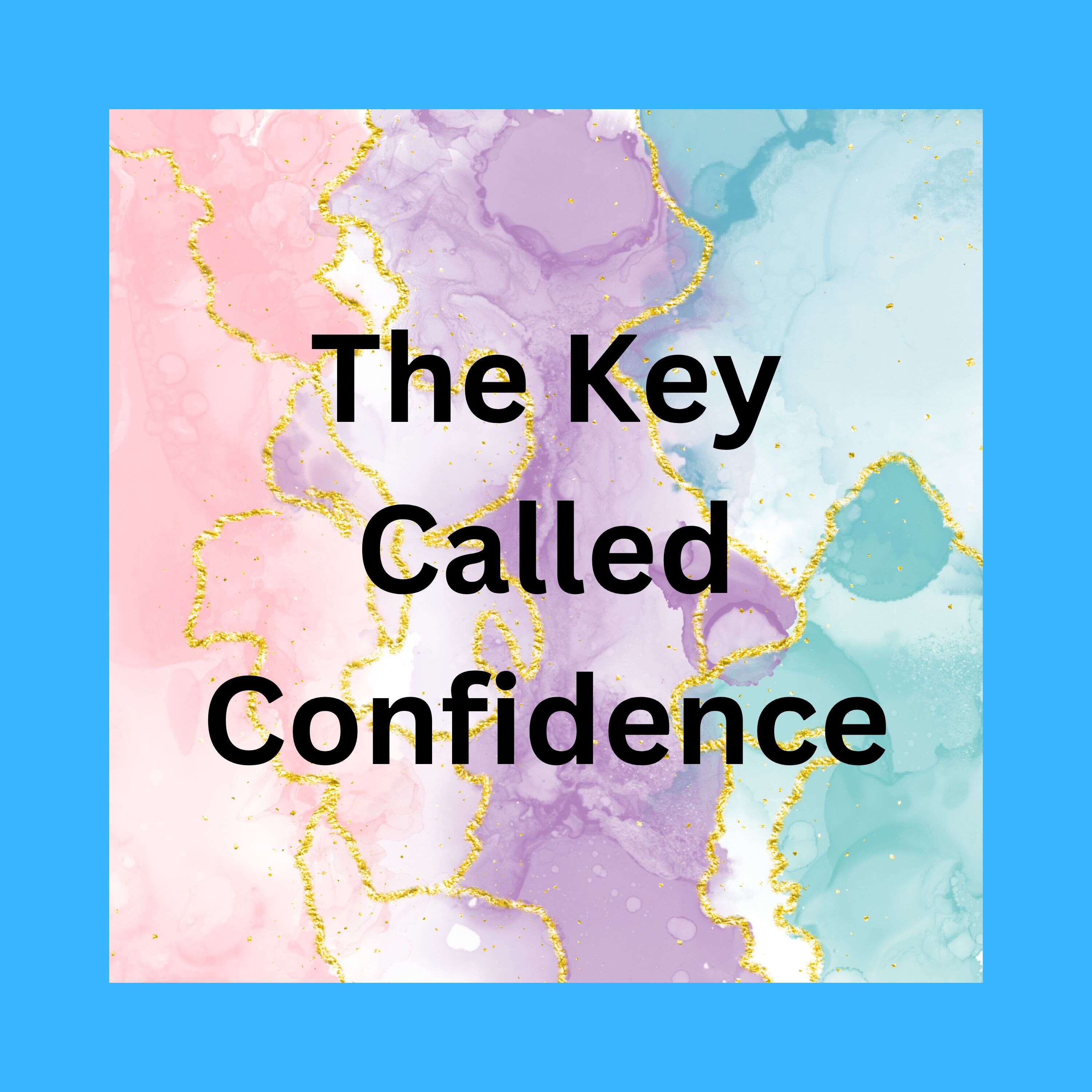 The Key Called Confidence