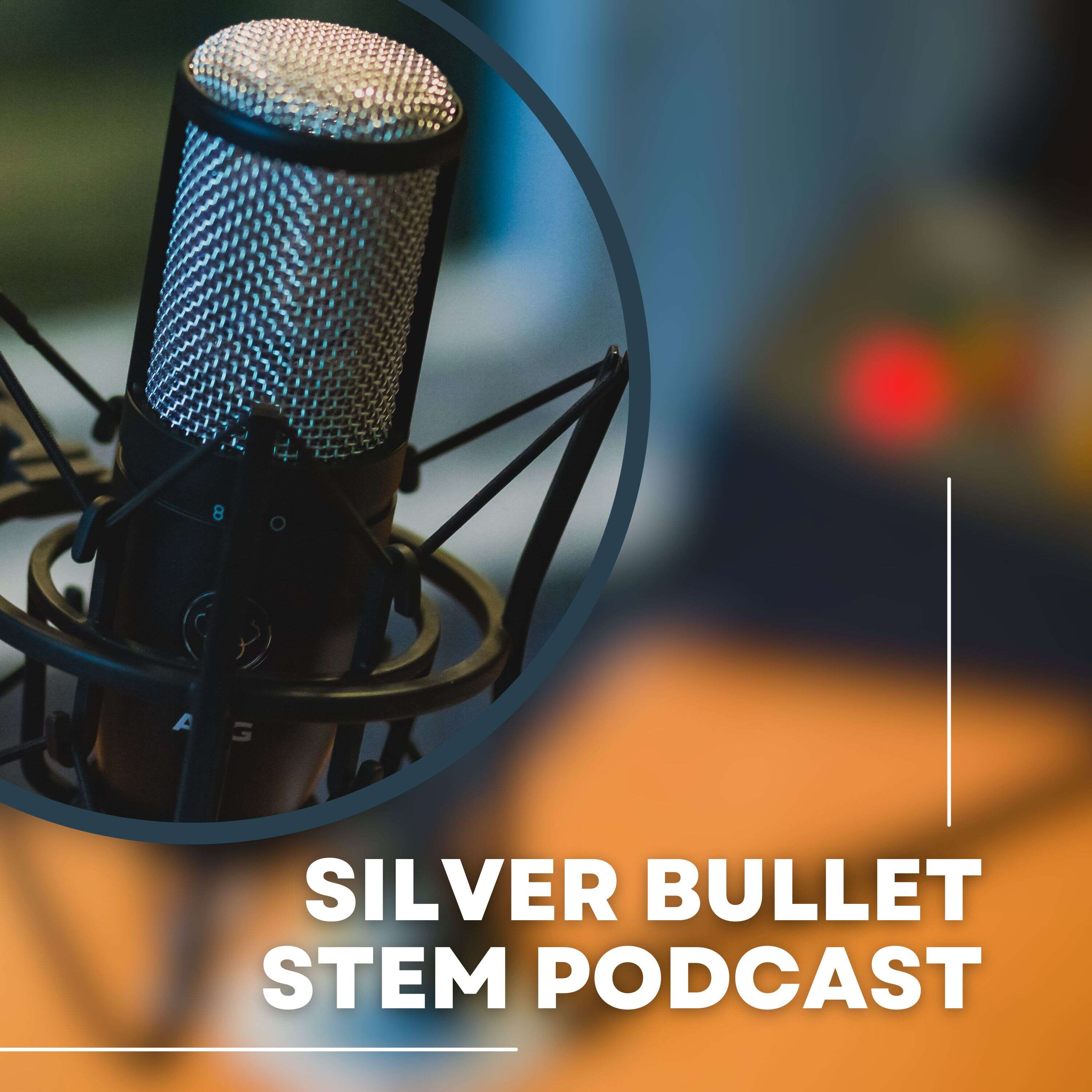 Silver Bullet STEM Podcast