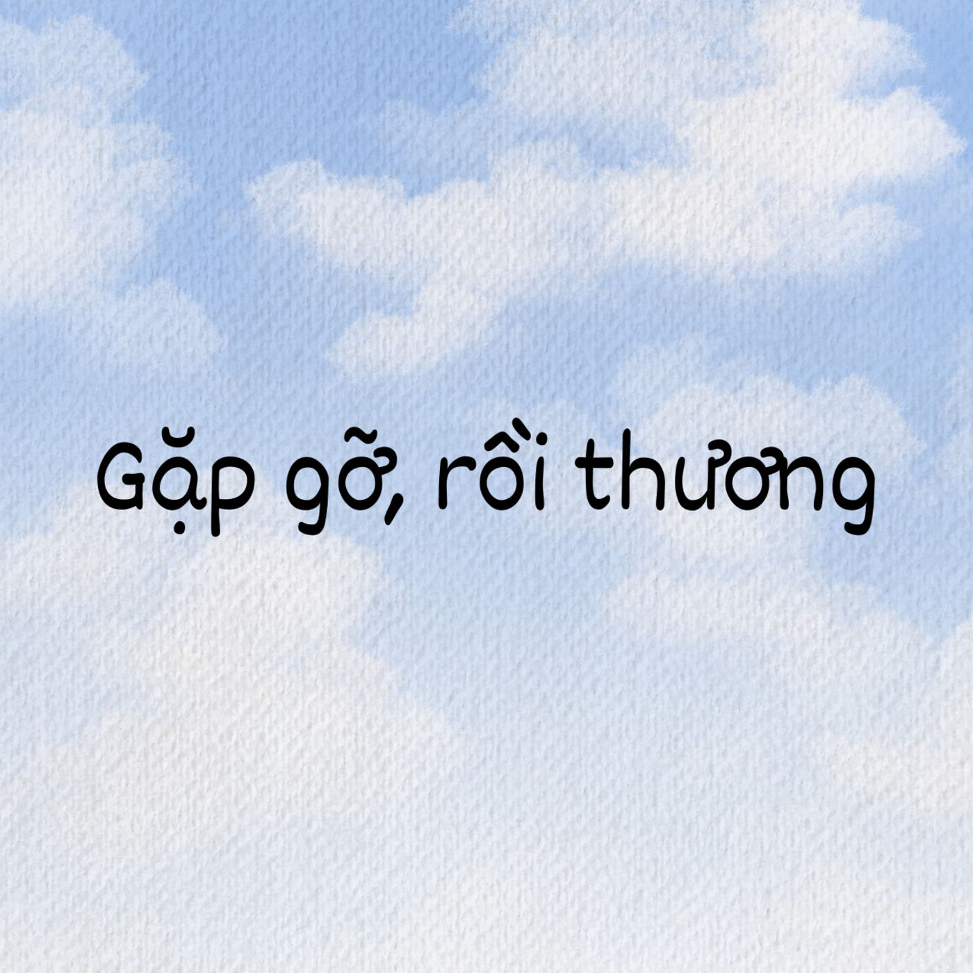 Gặp gỡ, rồi thương