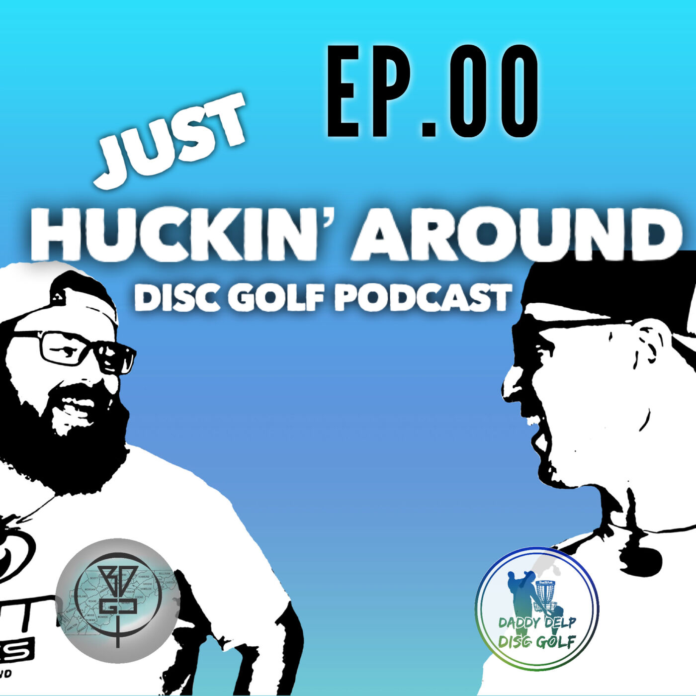Just Huckin’ Around Disc Golf Podcast