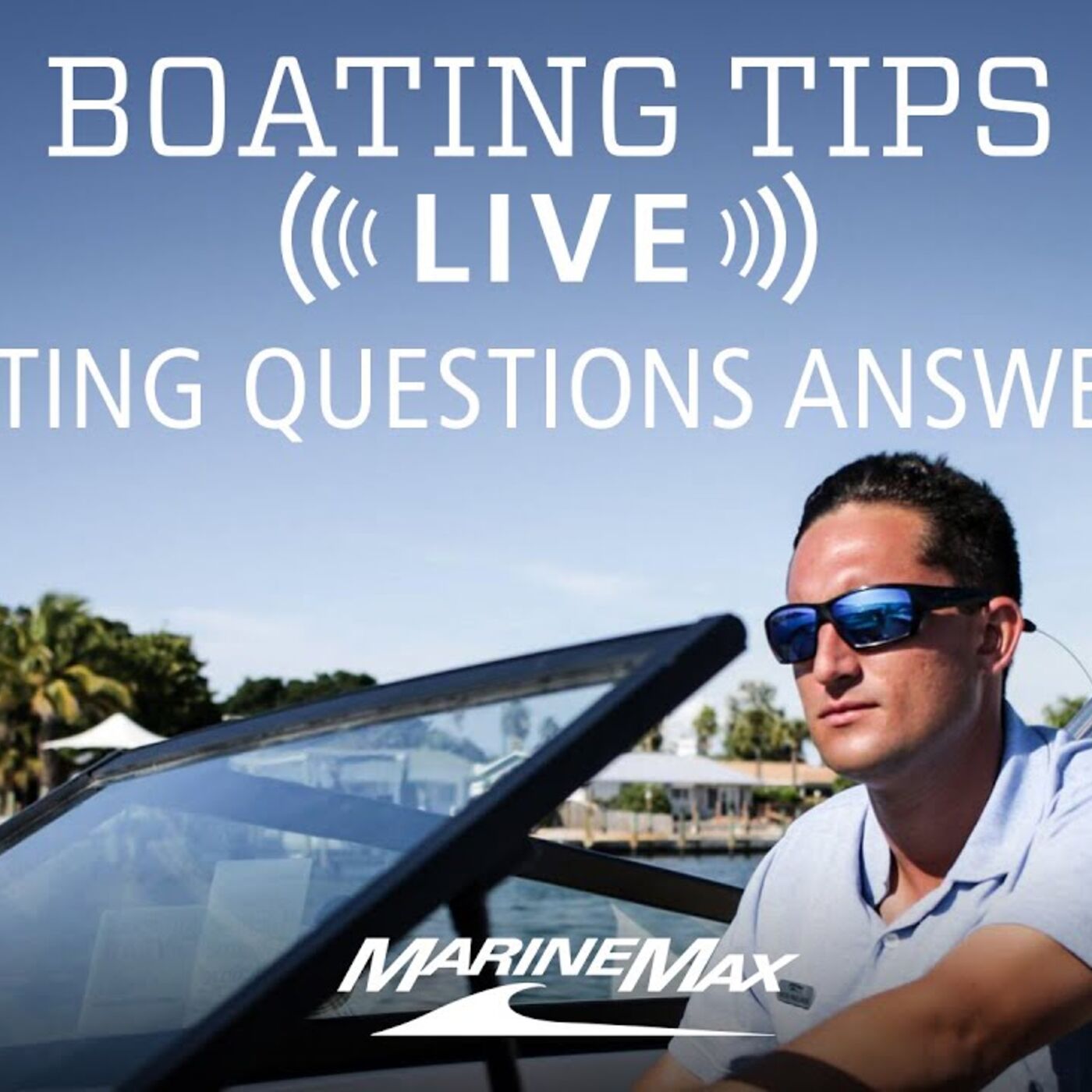 Your Boating Questions Answered Boating Tips LIVE Boating Tips