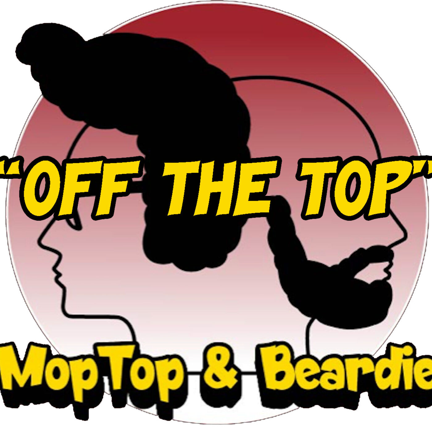 MopTop & Beardie: "Off the Top" podcast artwork