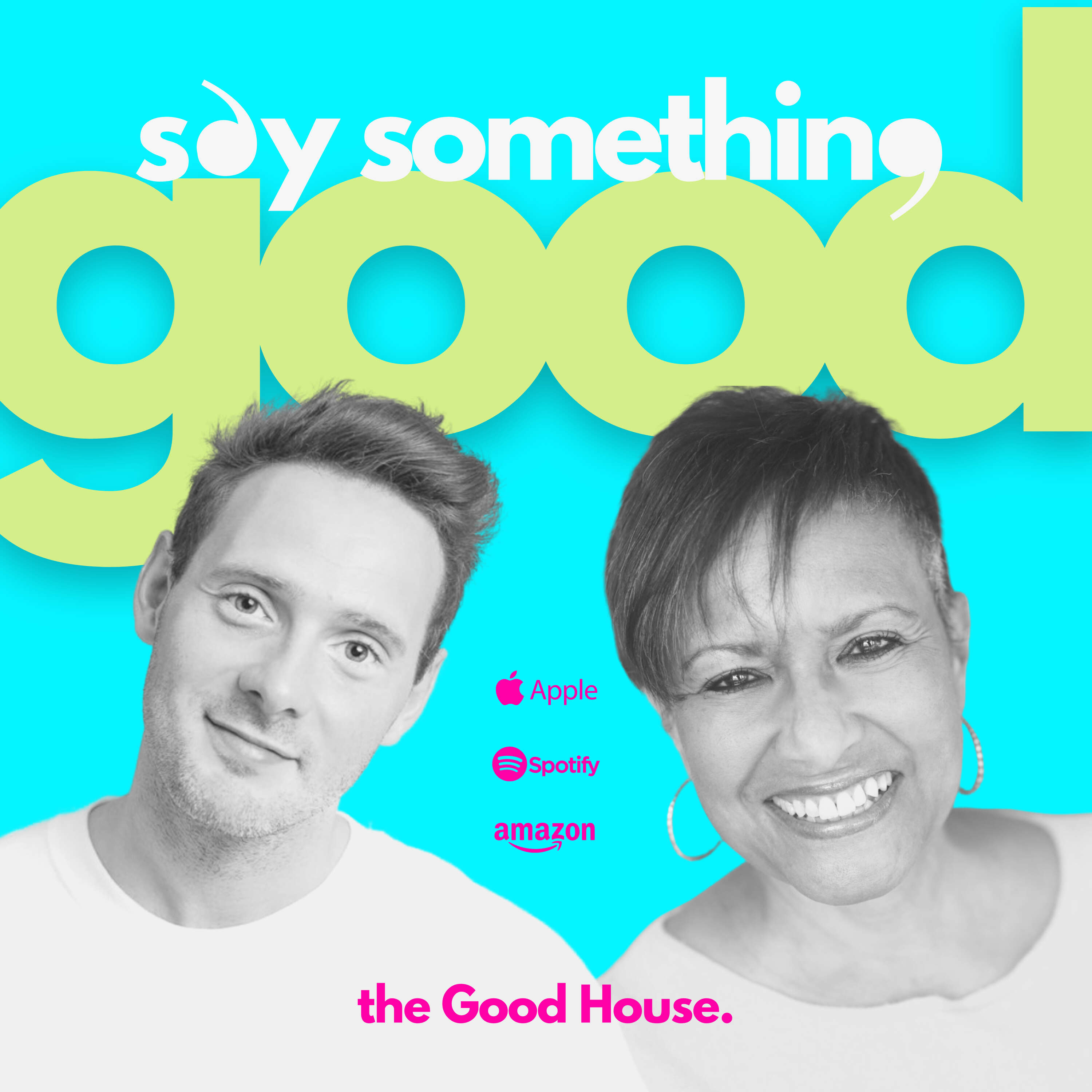 Say Something Good: The Good News Podcast