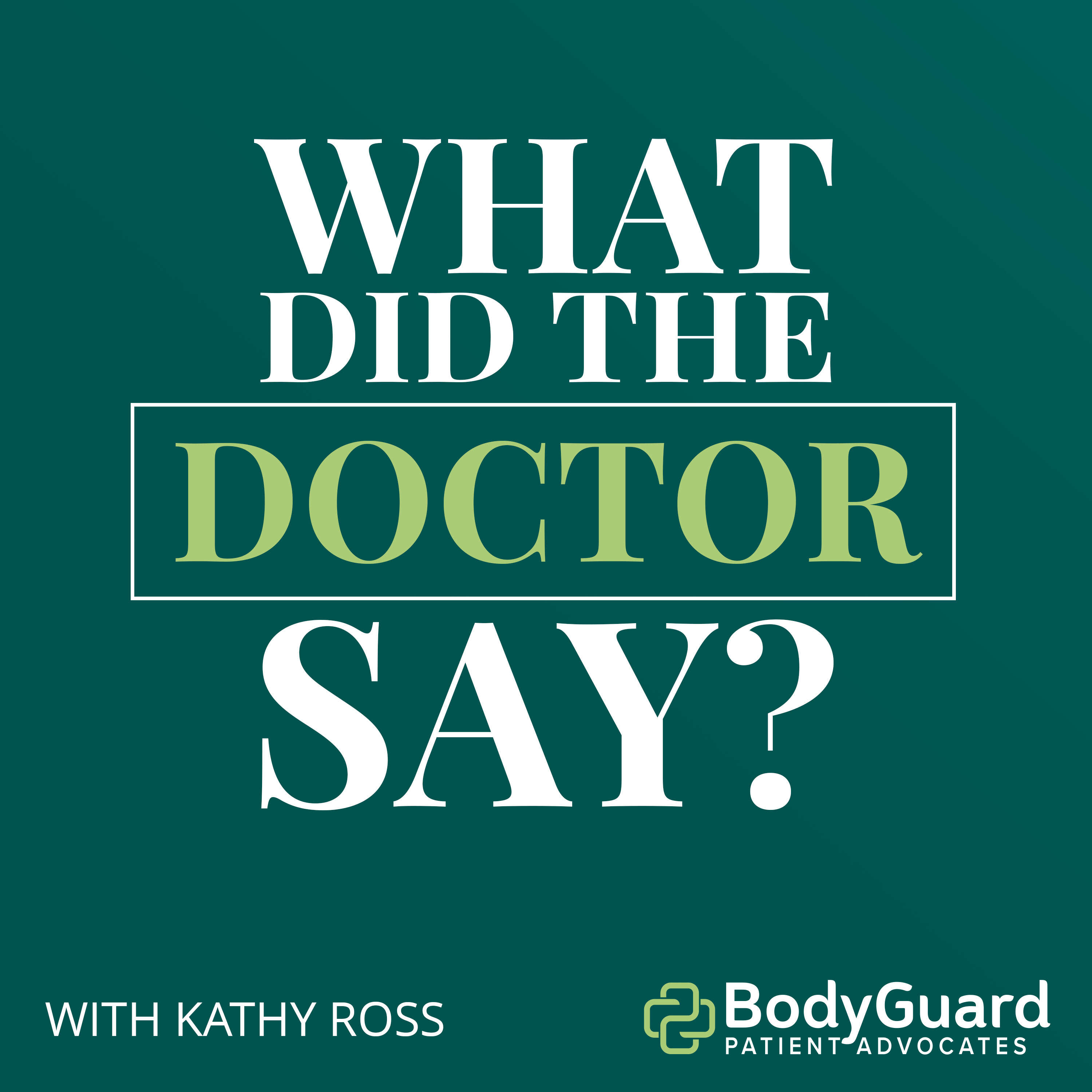 "WHAT DID THE DR. SAY?"