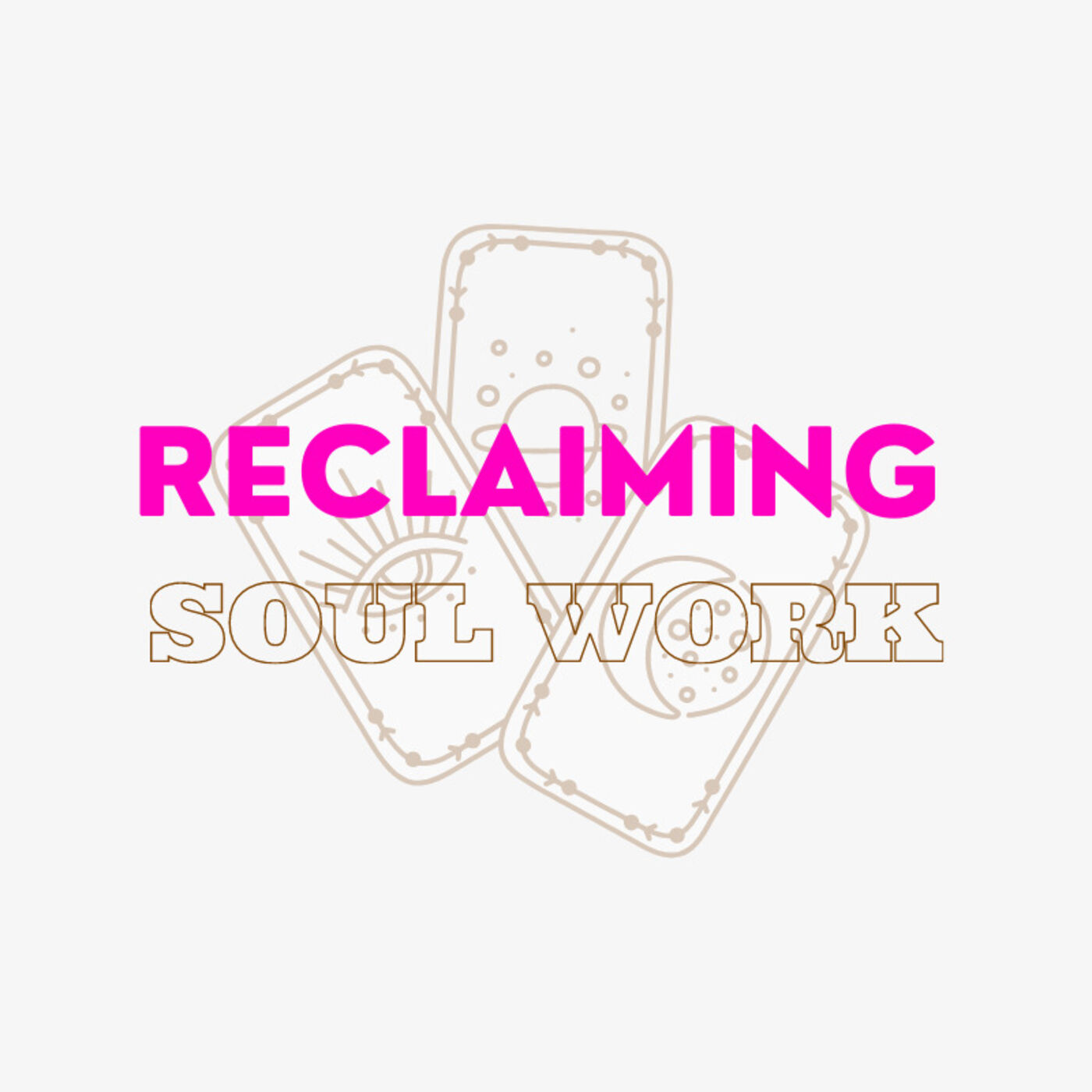 Reclaiming Soul Work's Podcast Artwork