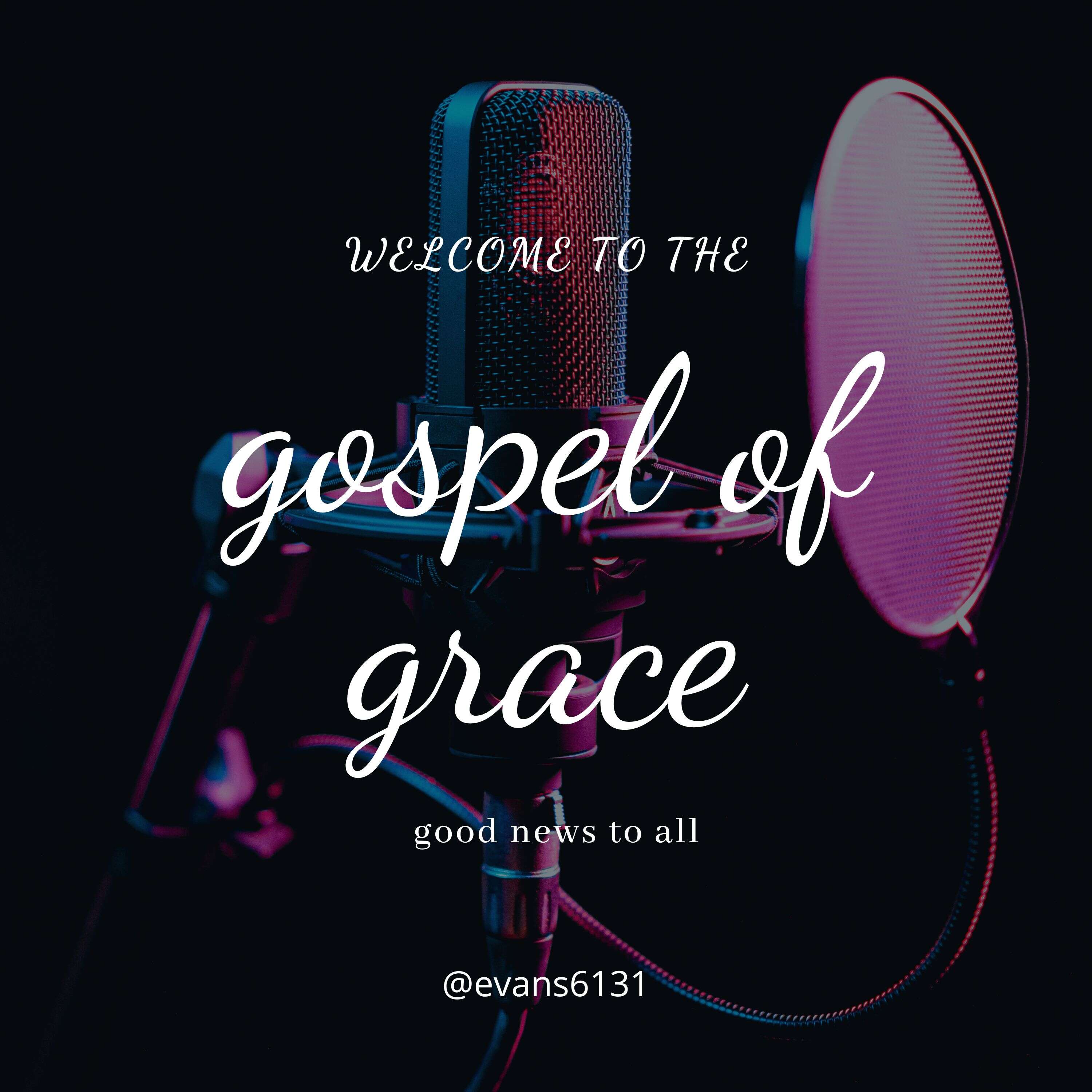 The gospel of grace: Good news to all