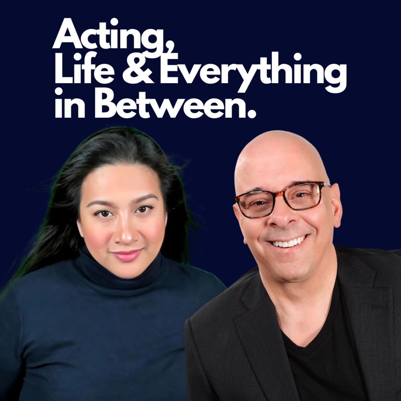 Acting, Life and Everything In Between