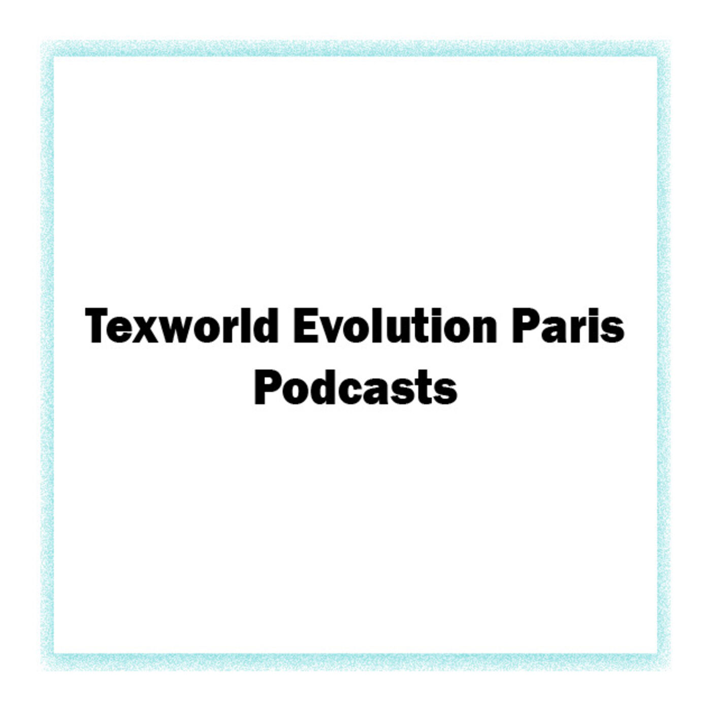 Texworld Evolution Podcast cover art