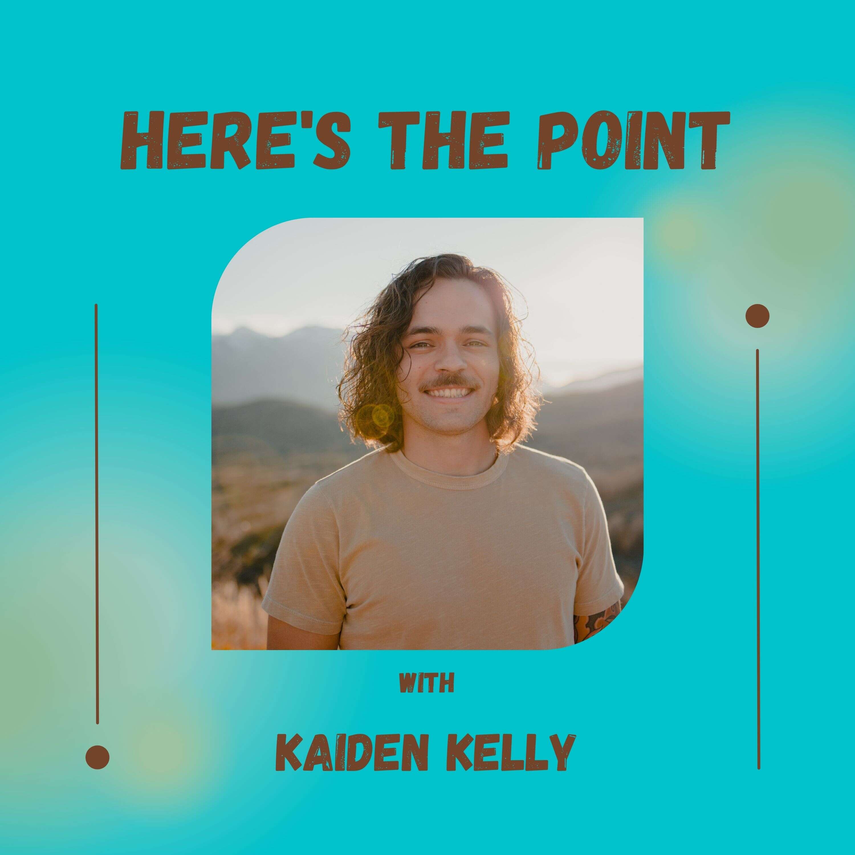 Here\'s The Point with Kaiden Kelly
