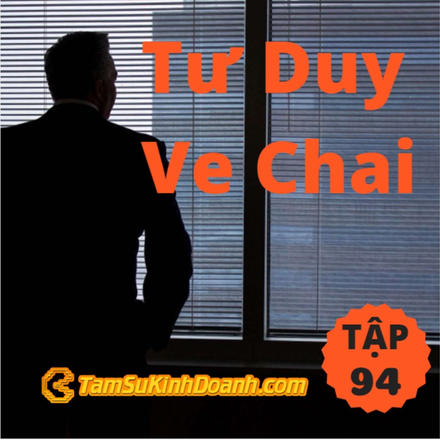 Tư Duy Ve Chai - Tâm Sự Kinh Doanh #94 - Tri Kỷ Cảm Xúc