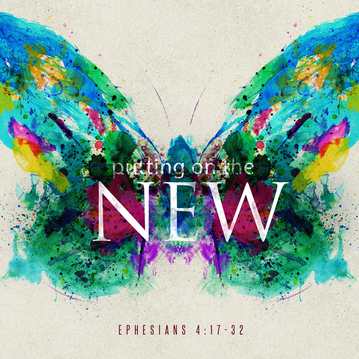 Life: Part 8- Putting On The New