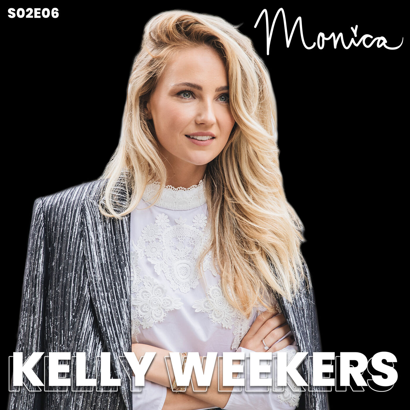 S02E06: Monica's Podcast - Kelly Weekers