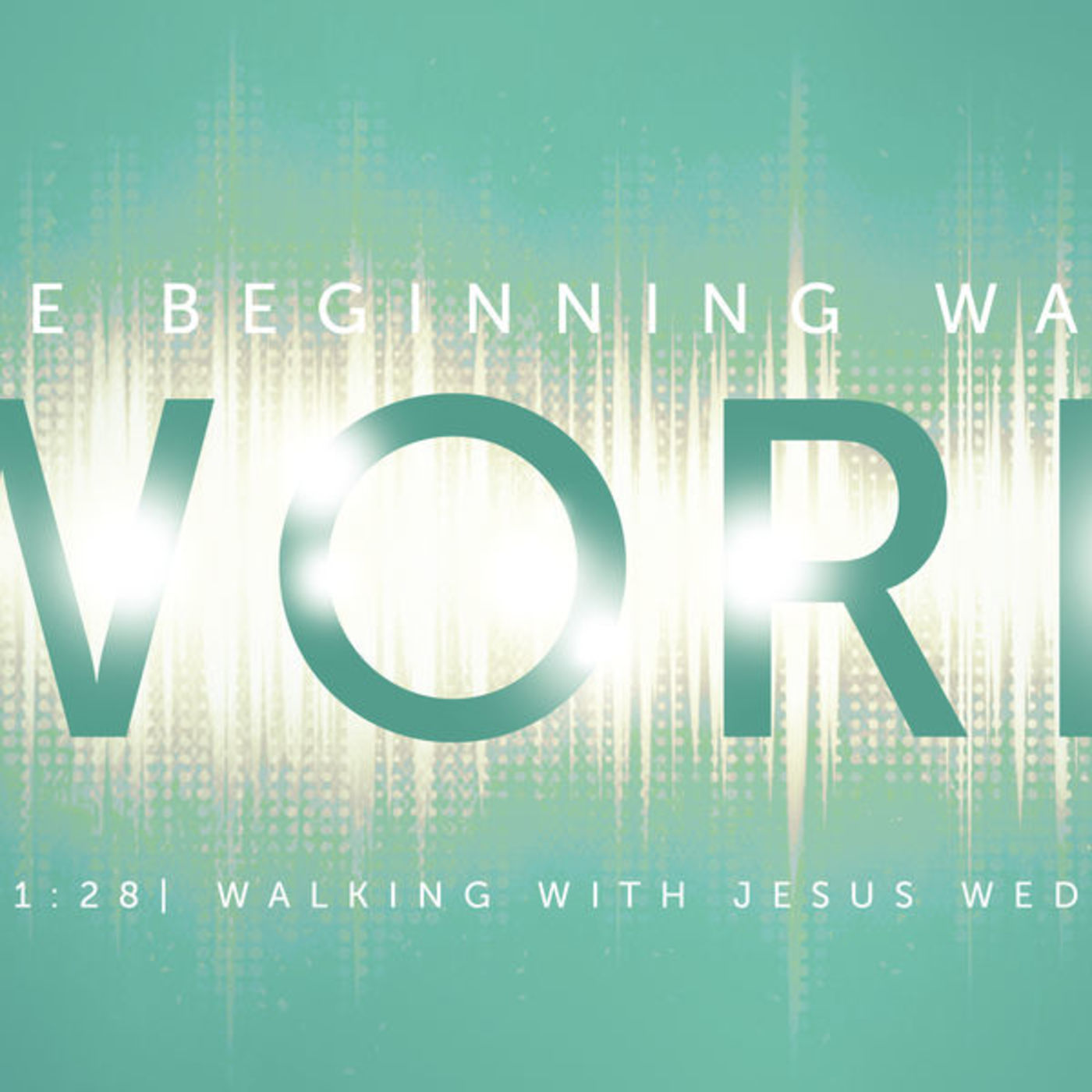 Walking with Jesus- John Part 1: In The Beginning