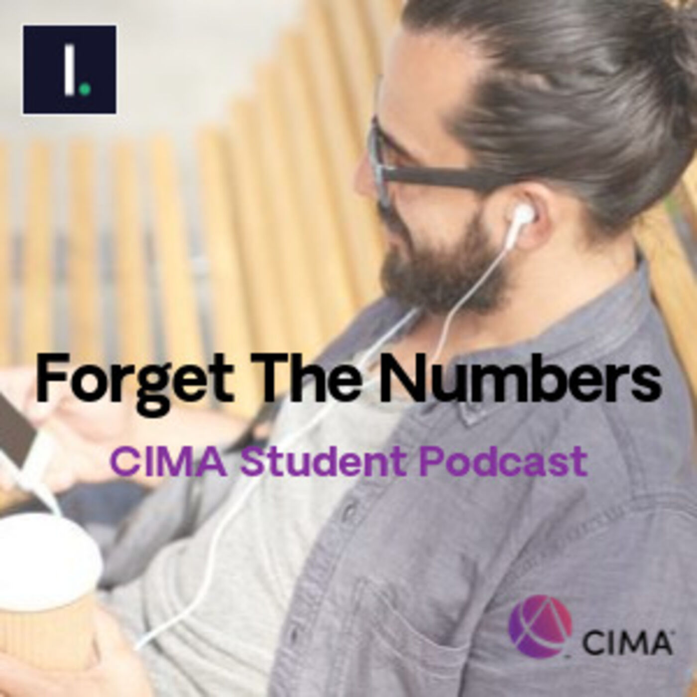 Forget The Numbers: CIMA Student Podcast