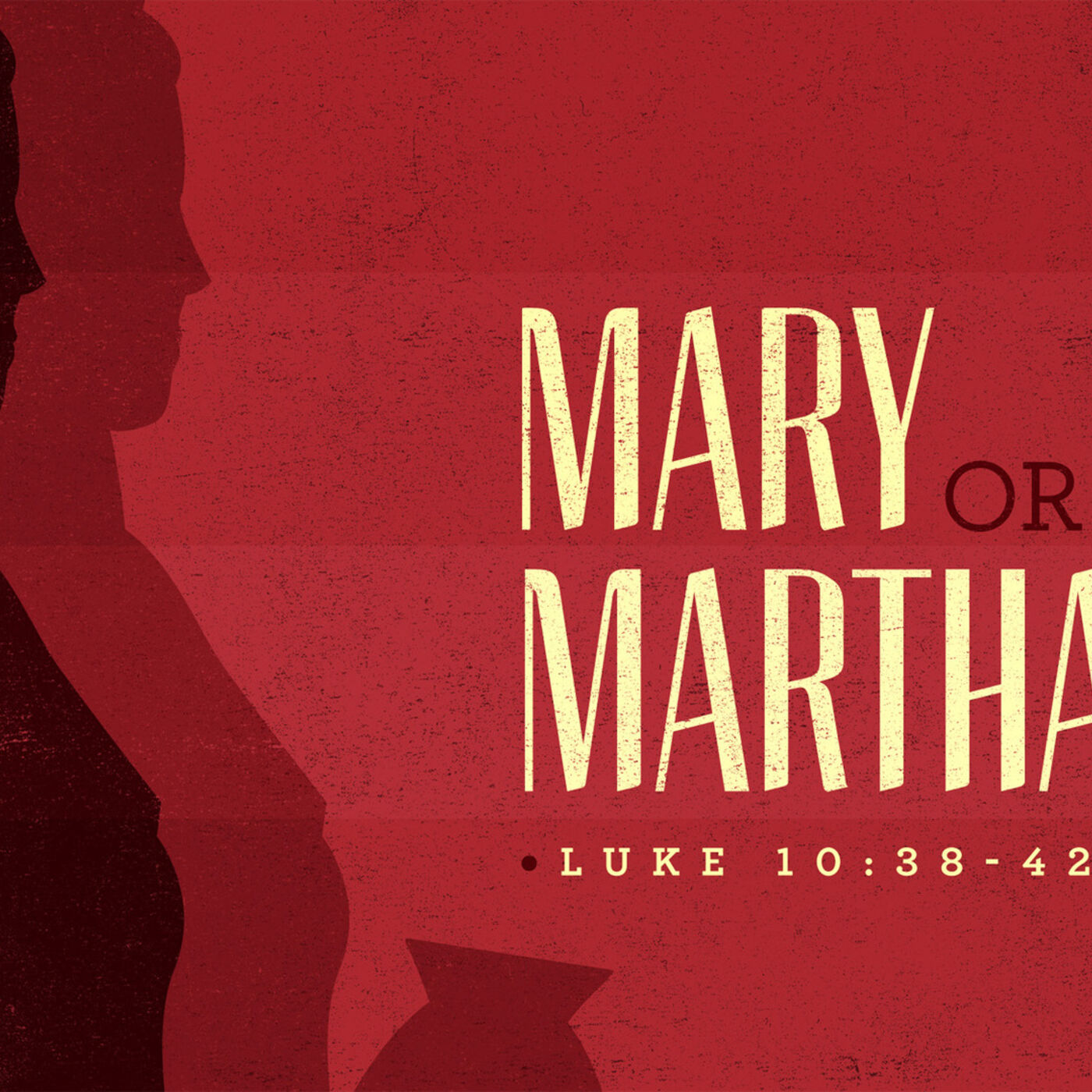 Mary or Martha