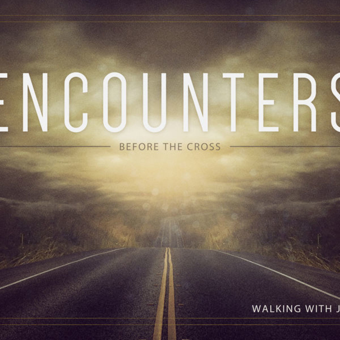 Walking With Jesus: Part 26- Encounters Before The Cross