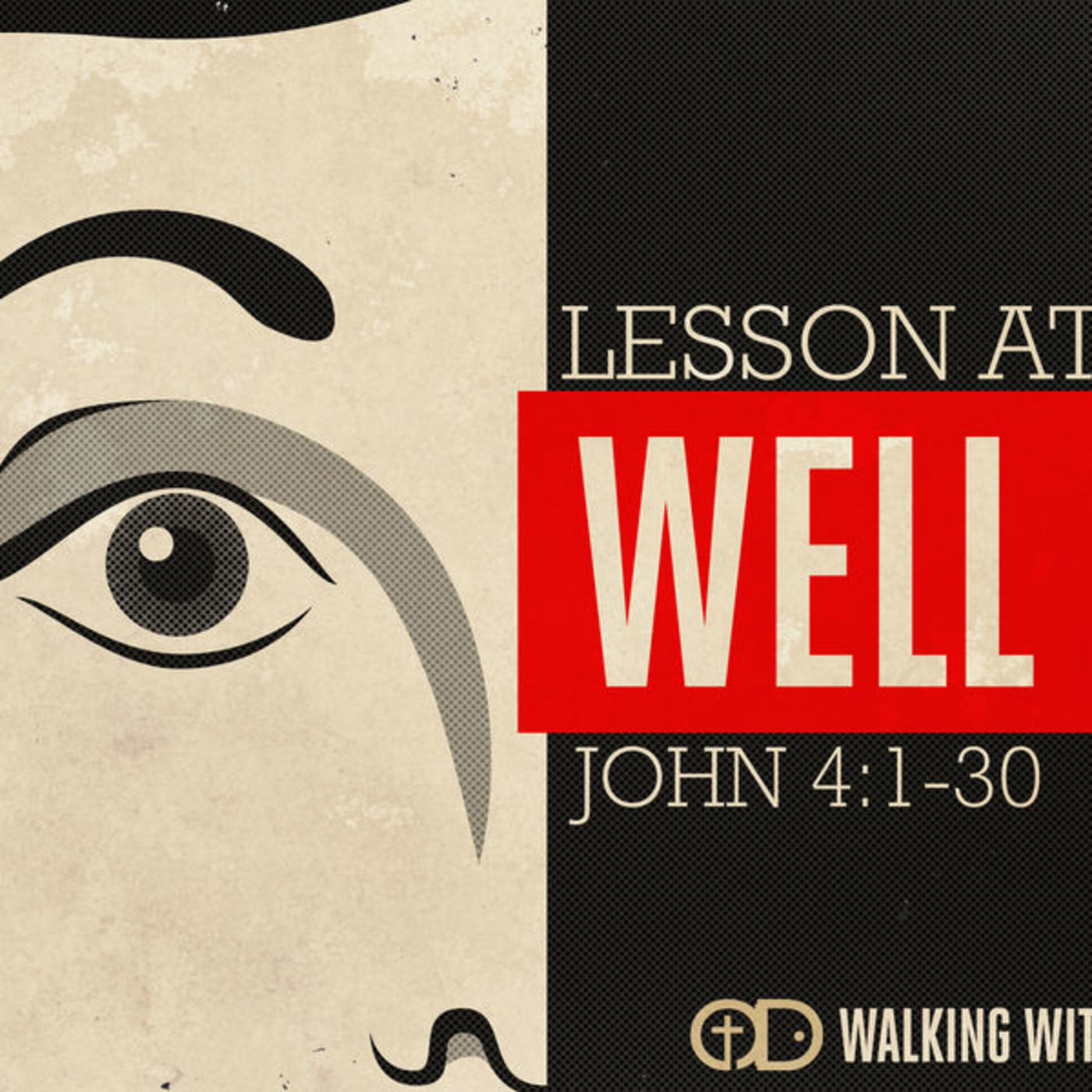 Walking with Jesus- John Part 7: Lesson at the Well