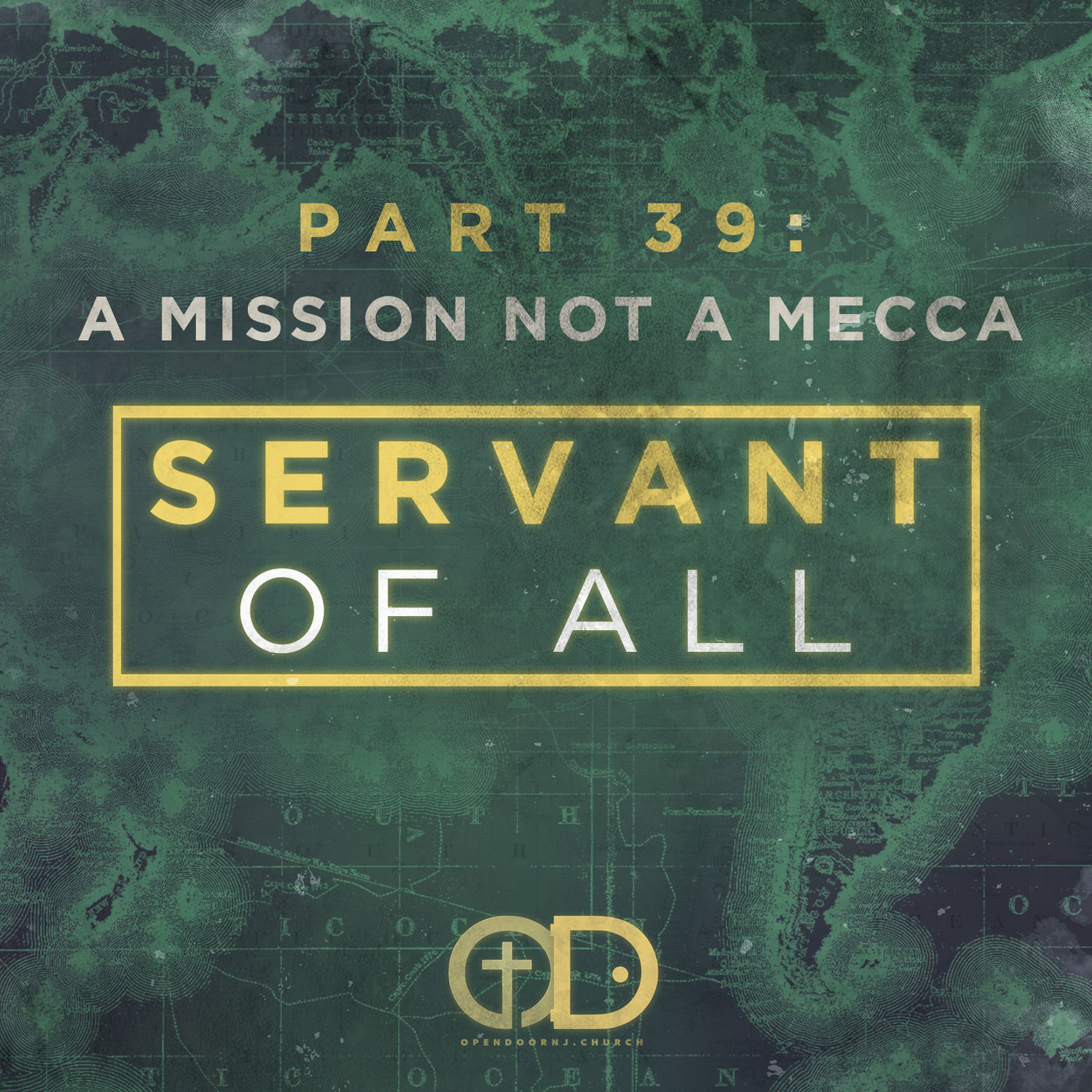 Servant of All: Part 39- A Mission not a Mecca