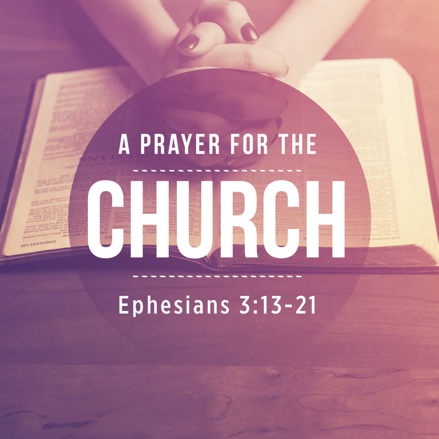Life: Part 6- A Prayer for the Church