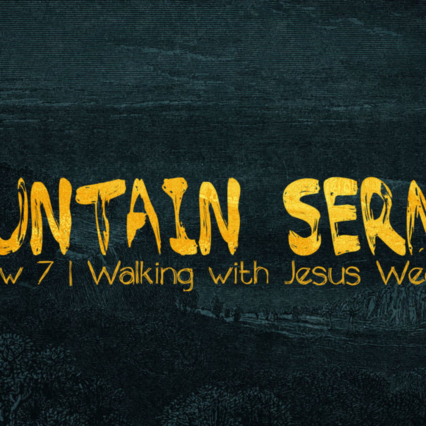 Walking with Jesus: The Mountain Sermon Part 3