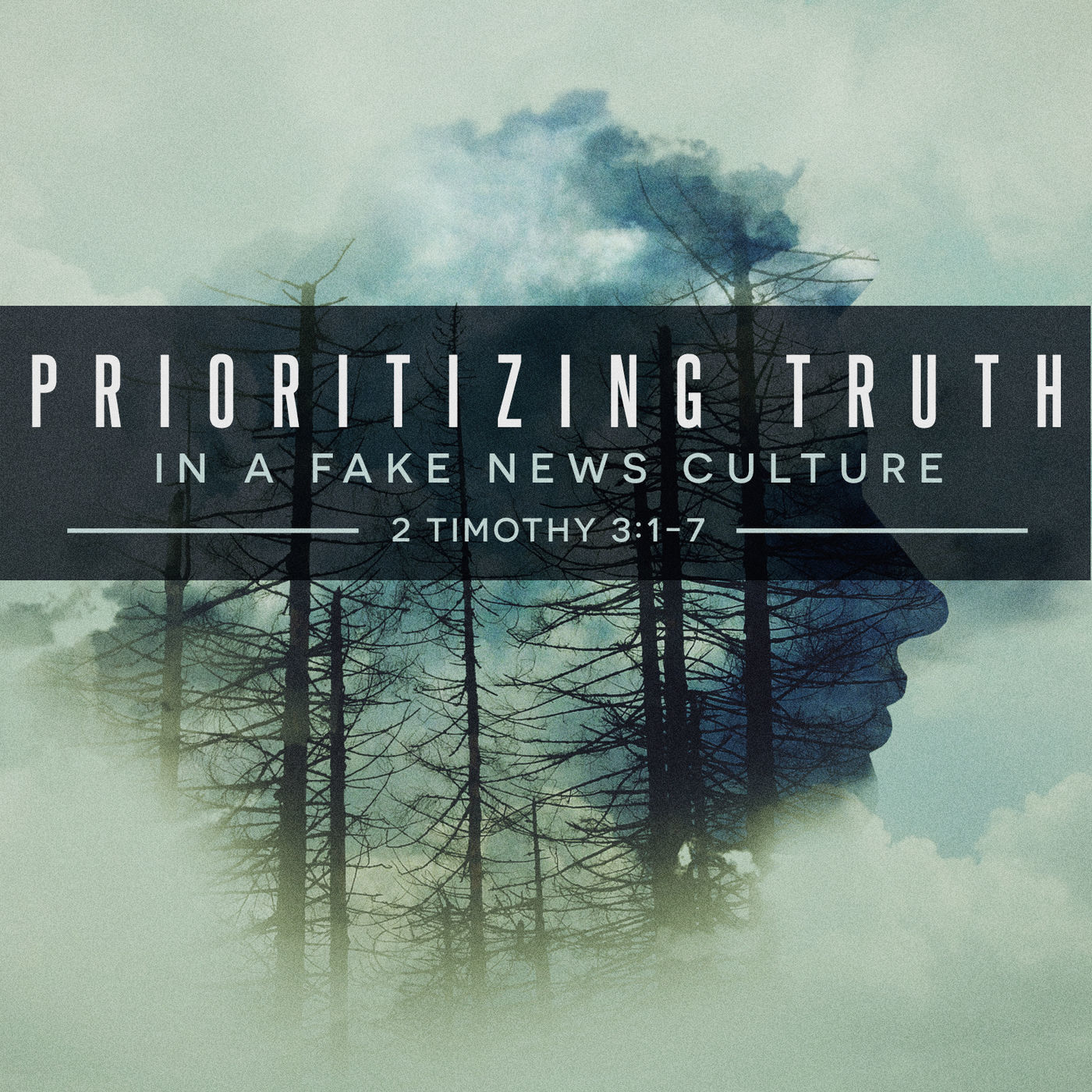 Prioritizing Truth In A “Fake News” Culture
