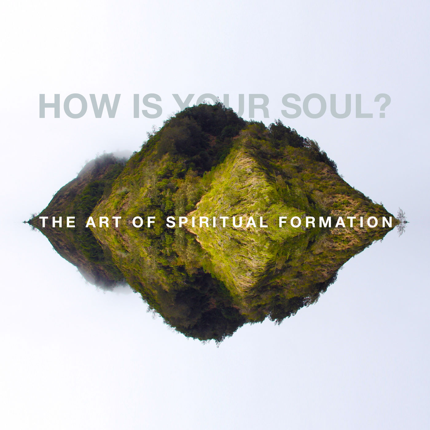 July 29, 2018 The Art Of Spiritual Formation