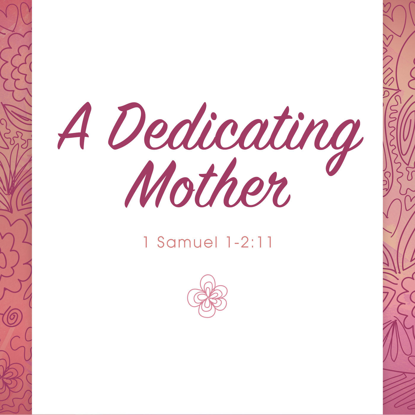 A Dedicating Mother