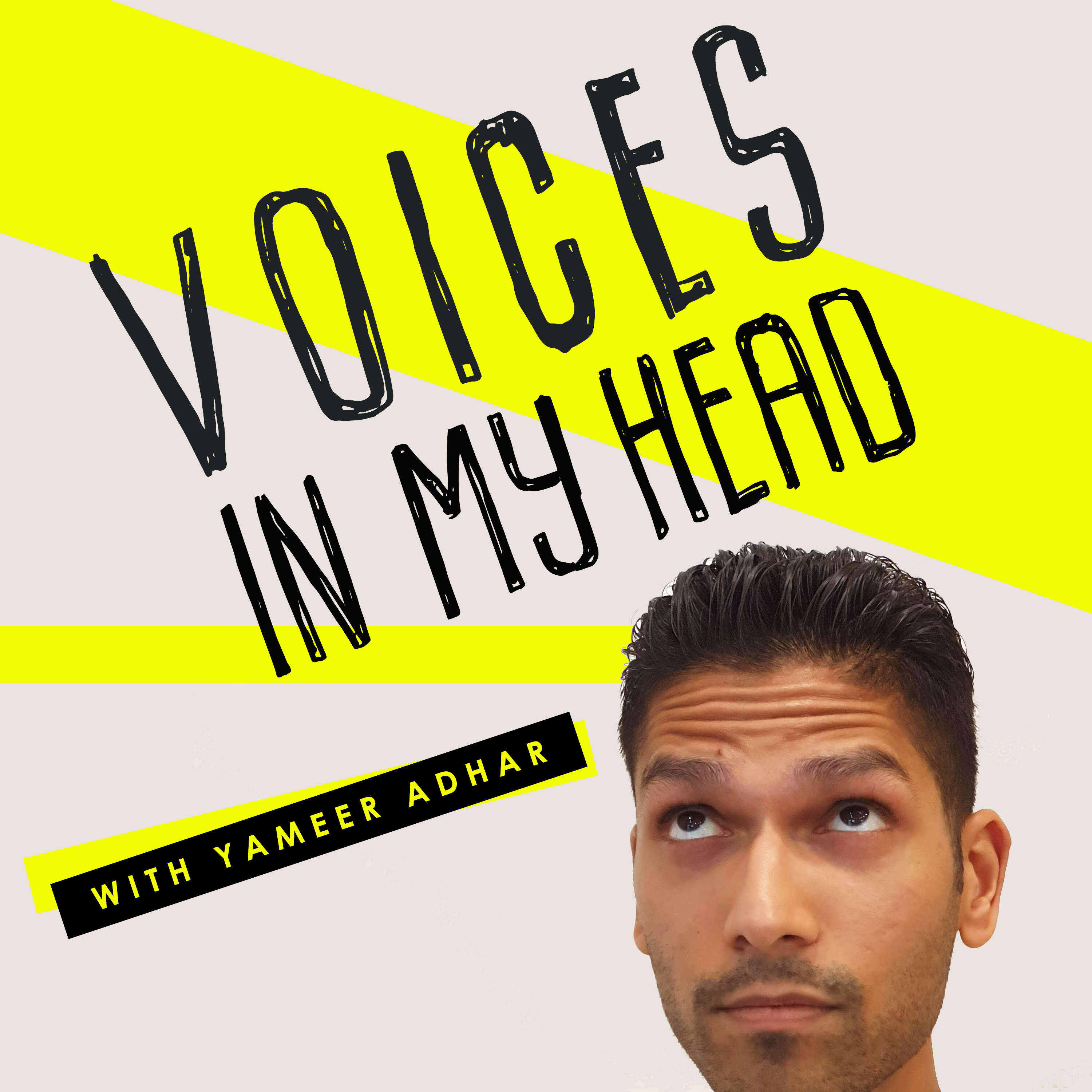 Voices In My Head with Yameer Adhar