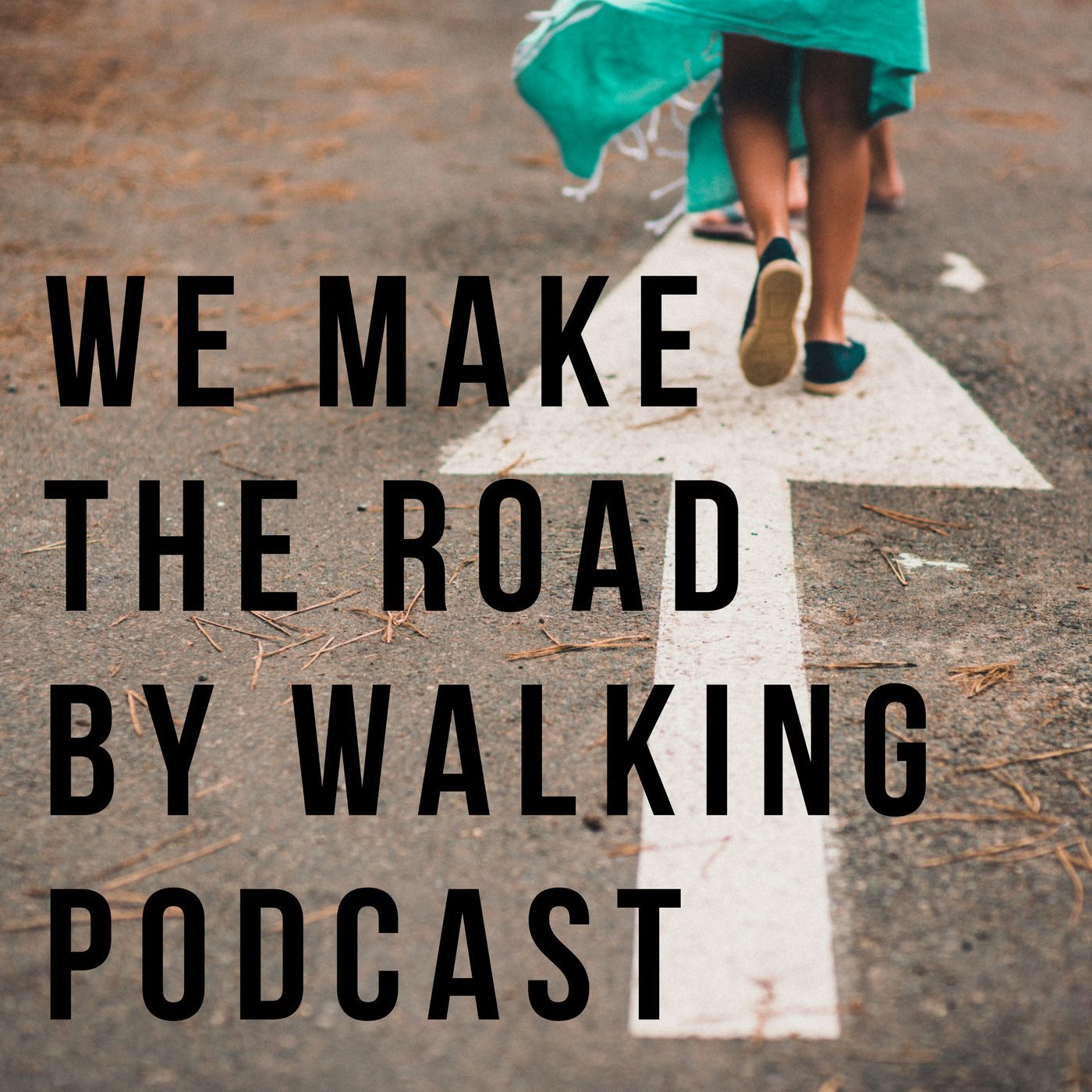 We Make the Road By Walking Podcast