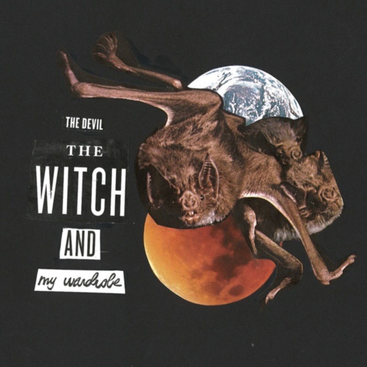 the devil, the witch, and my wardrobe.