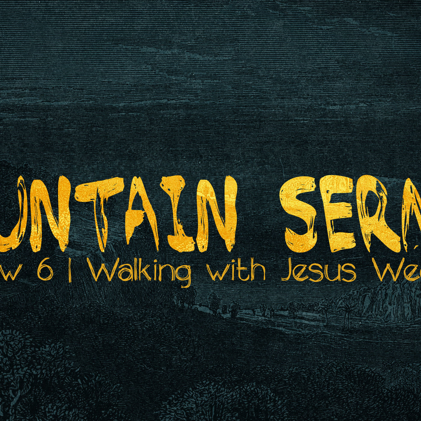 Walking with Jesus: The Mountain Sermon Part 2