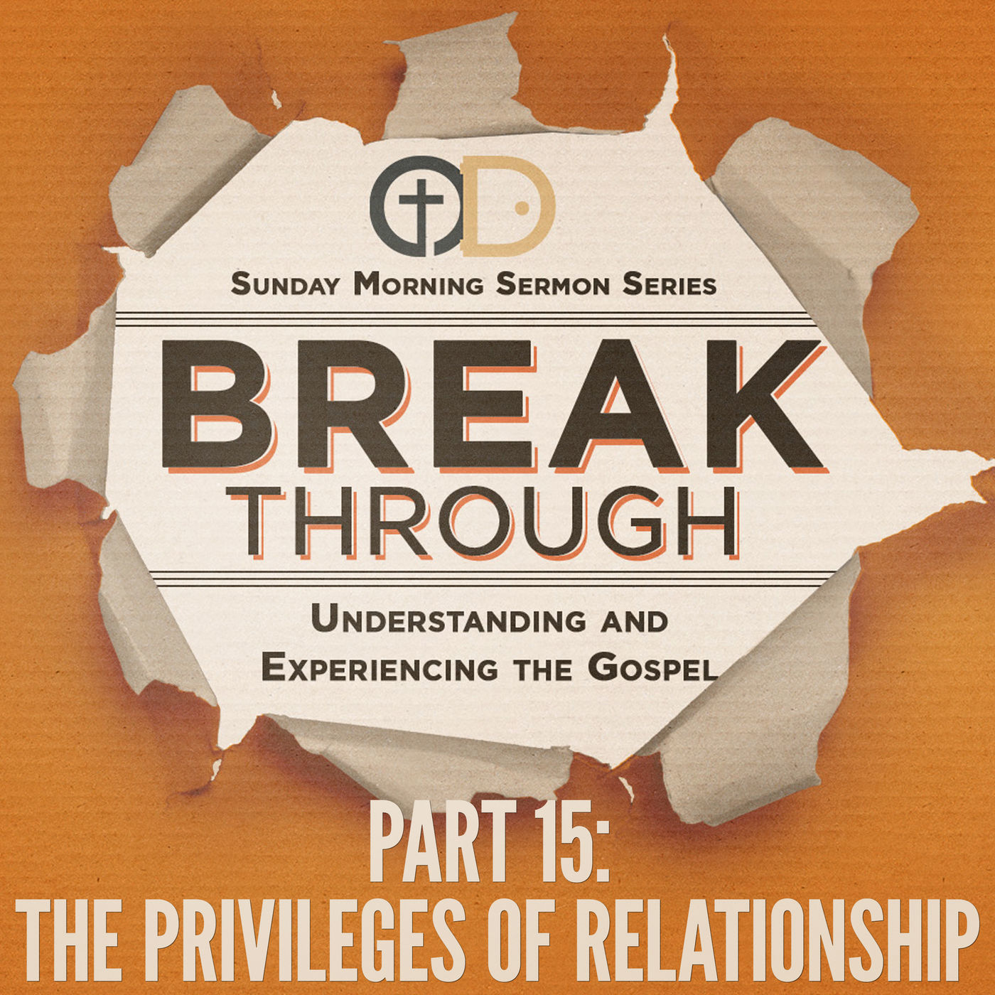Break Through: Part 15- The Privileges of Relationship