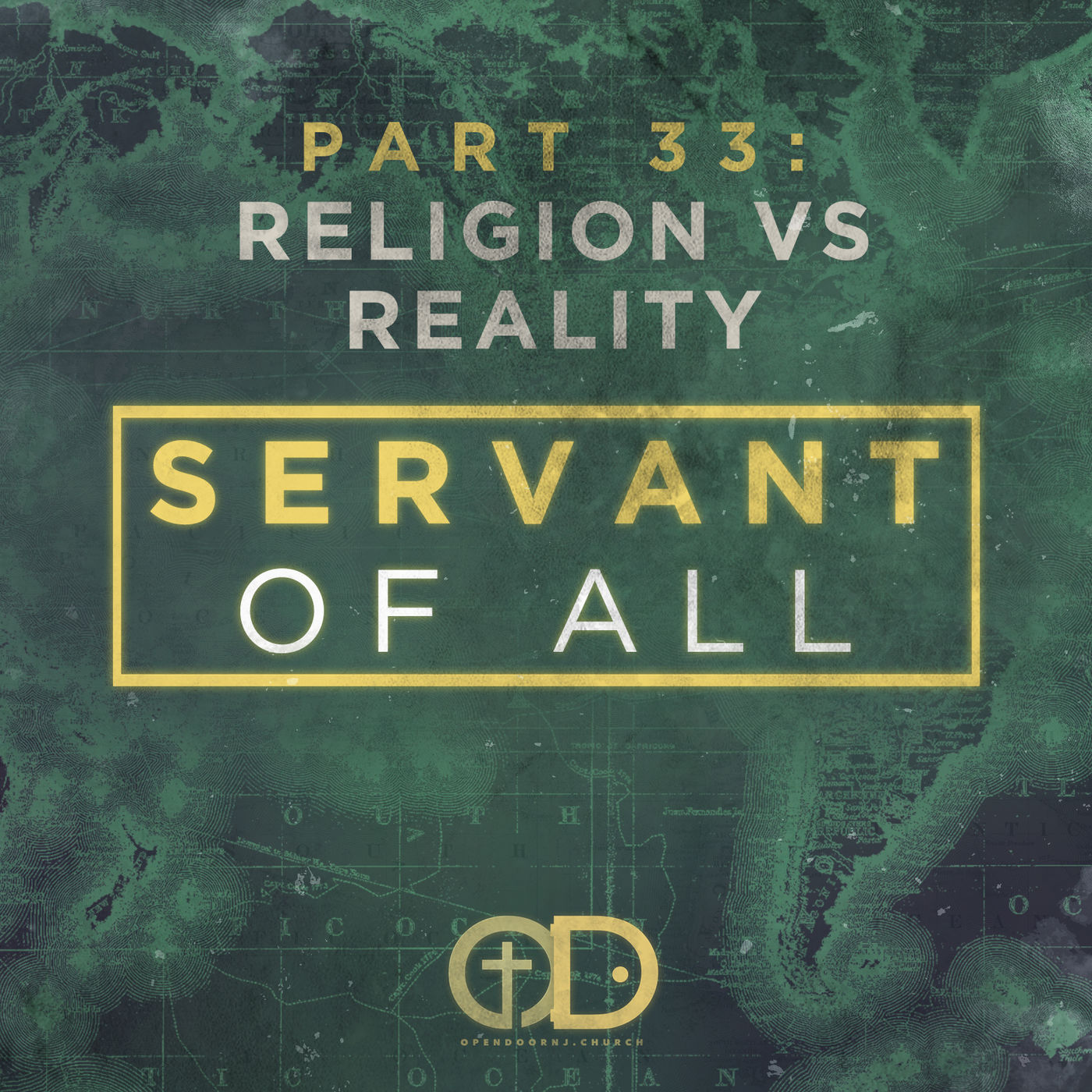 Servant of All: Part 33- Religion vs. Reality