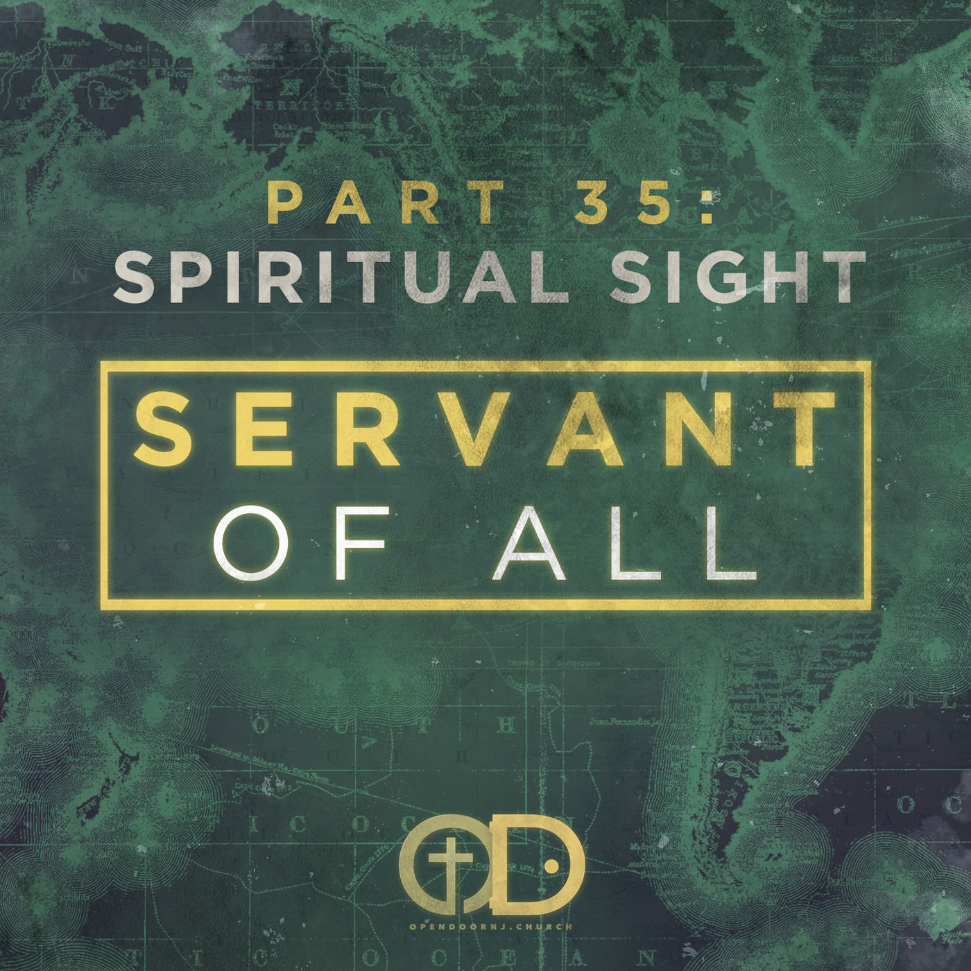 Servant of All: Part 35- Spiritual Sight