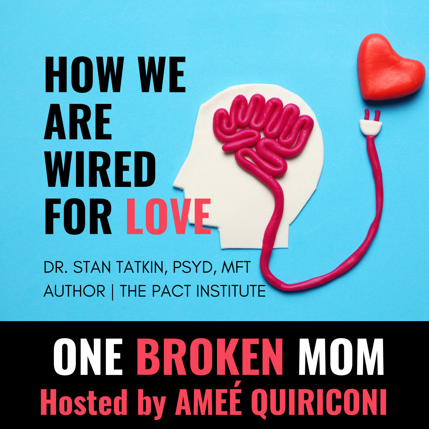 How We Are Wired for Love with Dr. Stan Tatkin