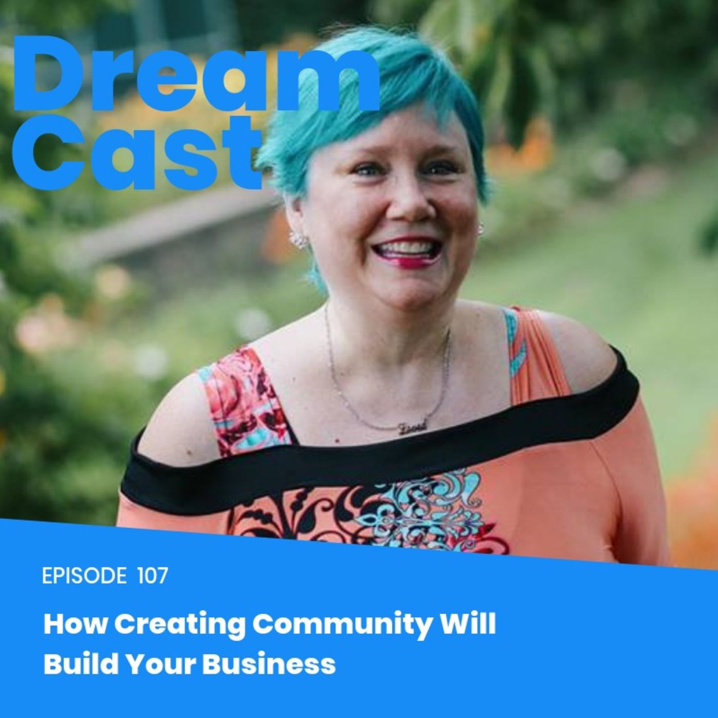 Episode 107 - How Creating Community Will Build Your Business Episode 107 - How Creating Community Will Build Your Business