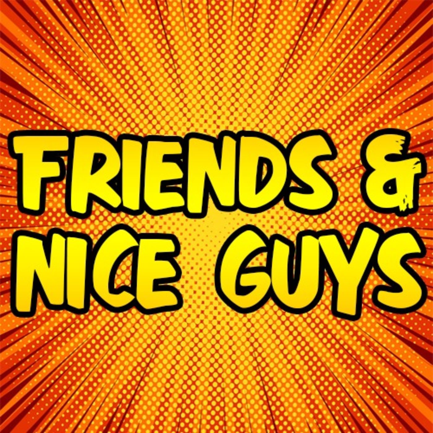 The Viewer Suggestion Episode - Friends & Nice Guys Podcast EP 04