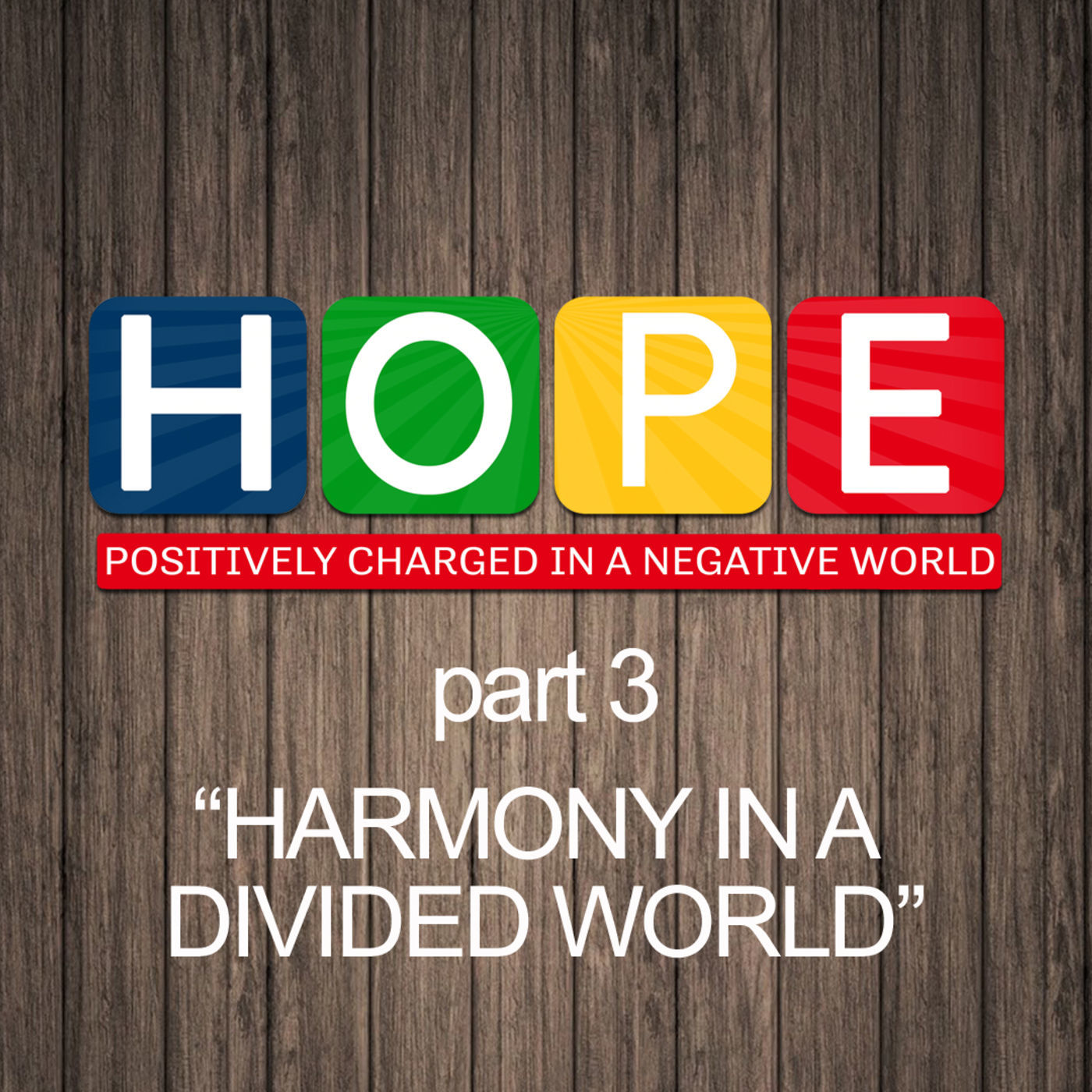 Hope: Part 3- Harmony in a Divided World