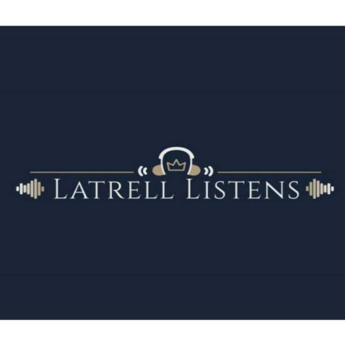 LATRELL LISTENS
