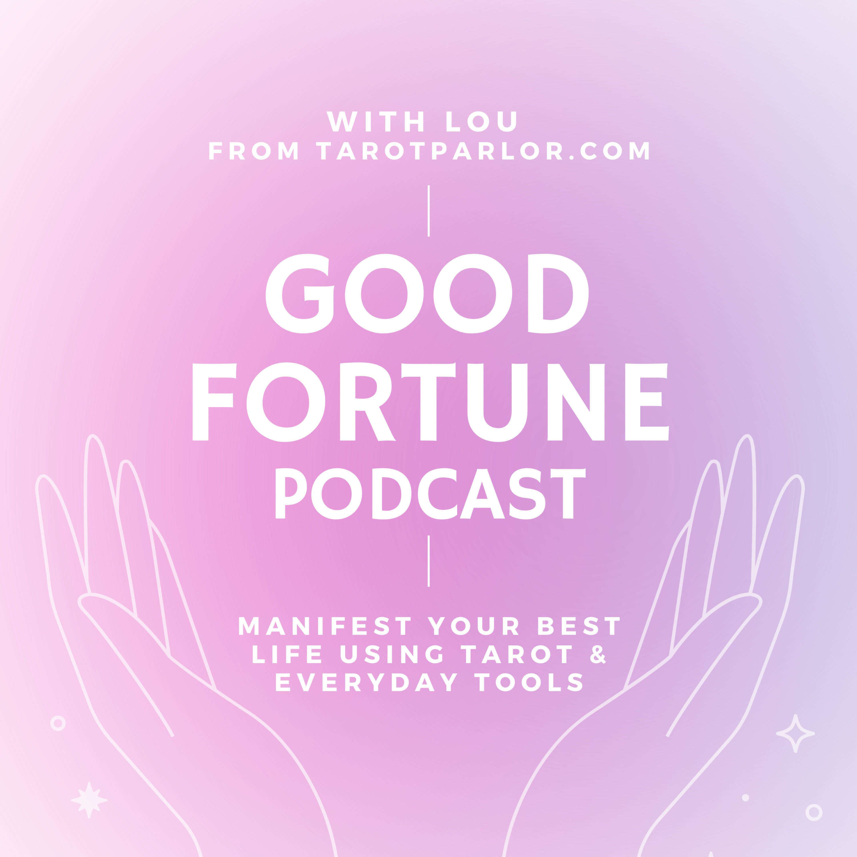 Good Fortune For All: Tarot & Manifestation Podcast