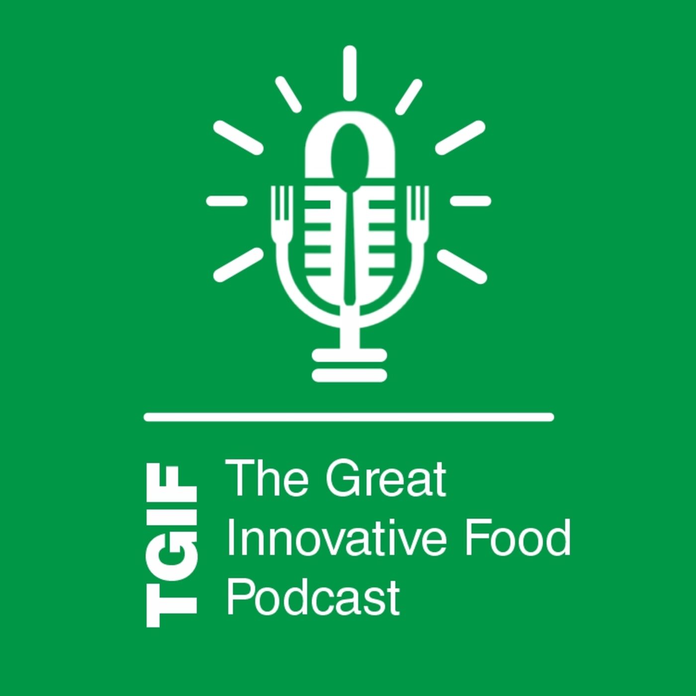 The Great Innovative Food Podcast podcast artwork