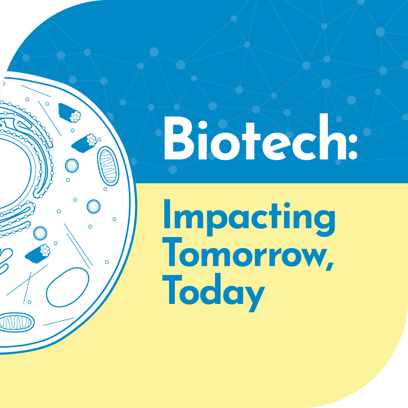 Biotech: Impacting Tomorrow, Today