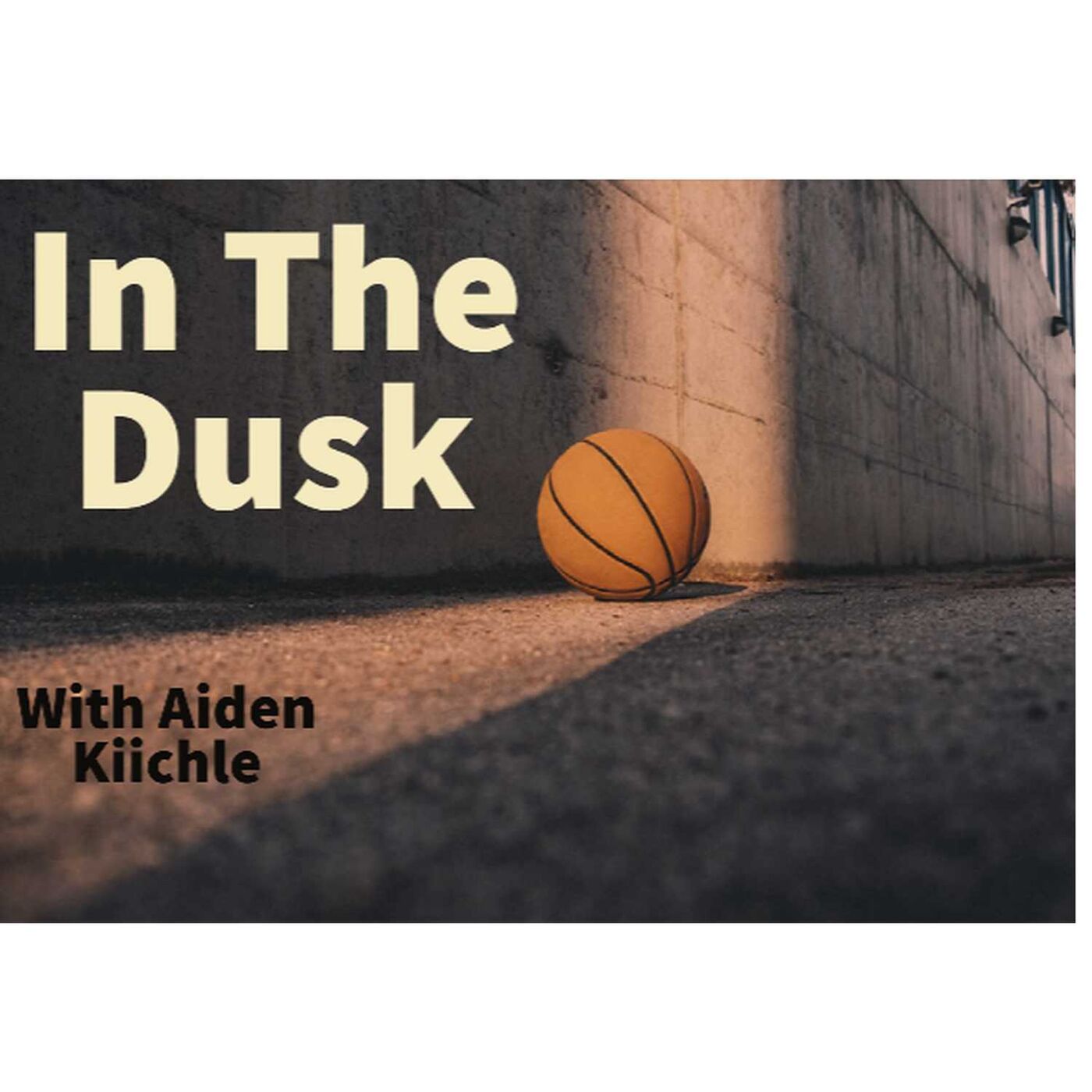In The Dusk with Aiden Kiichle