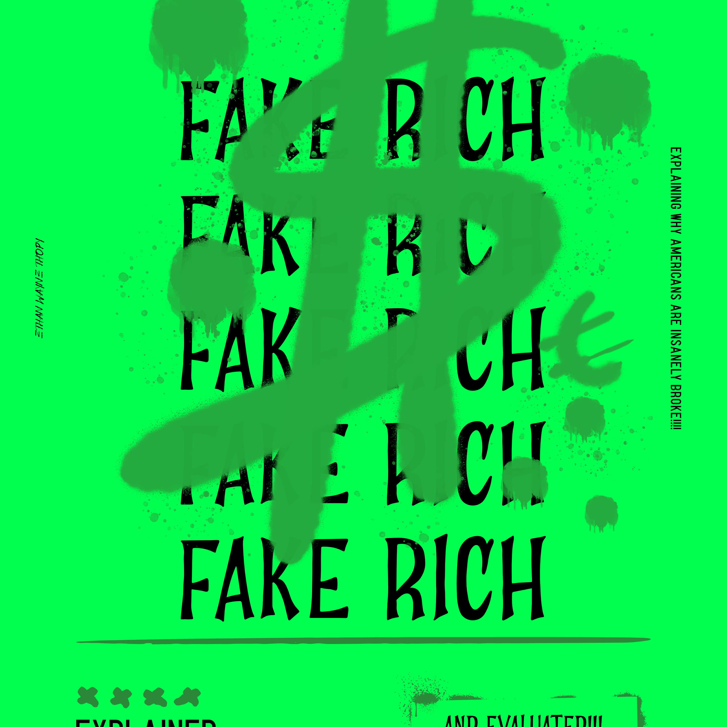 Fake Rich... Explained and Evaluated!