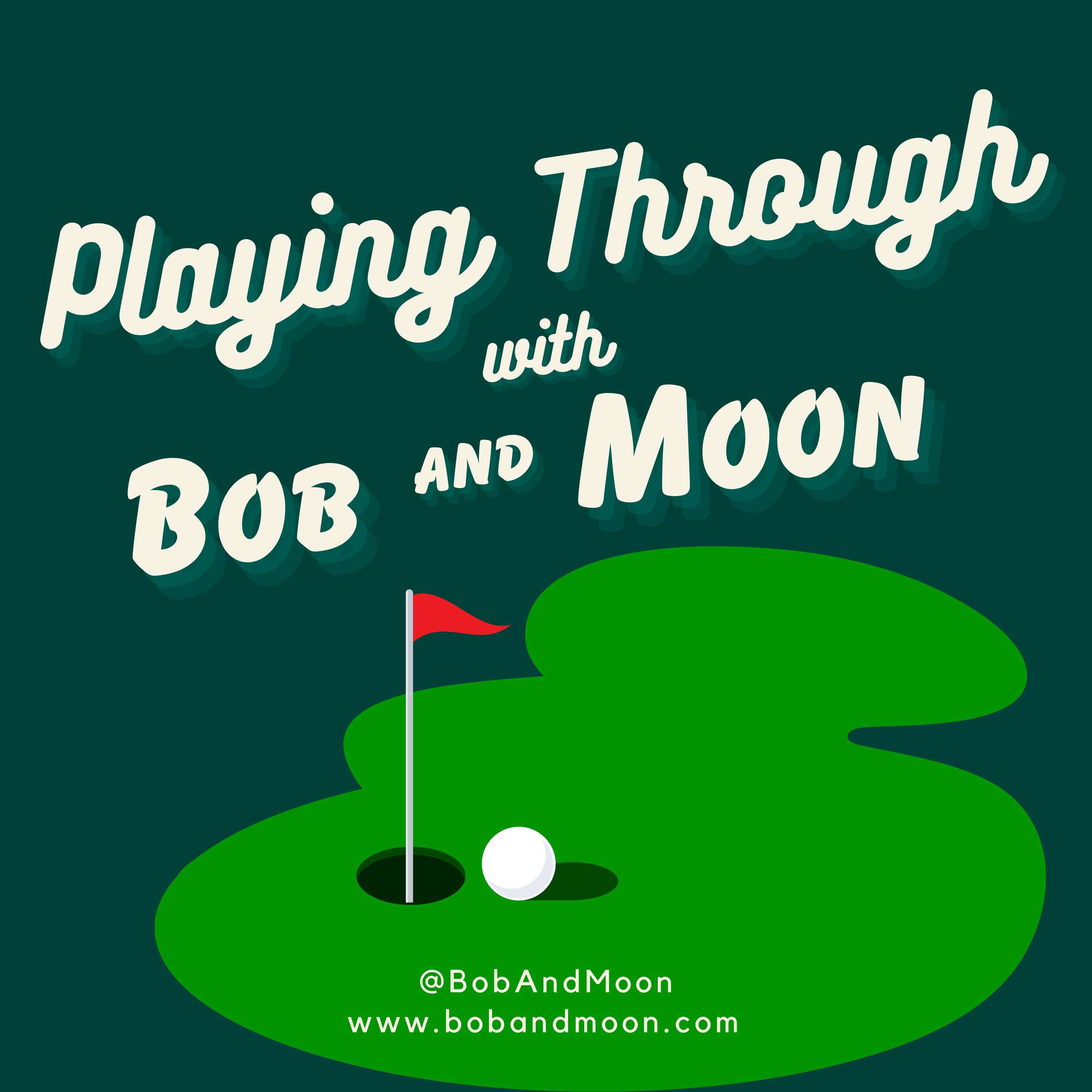 Playing Through: Golf with Bob and Moon