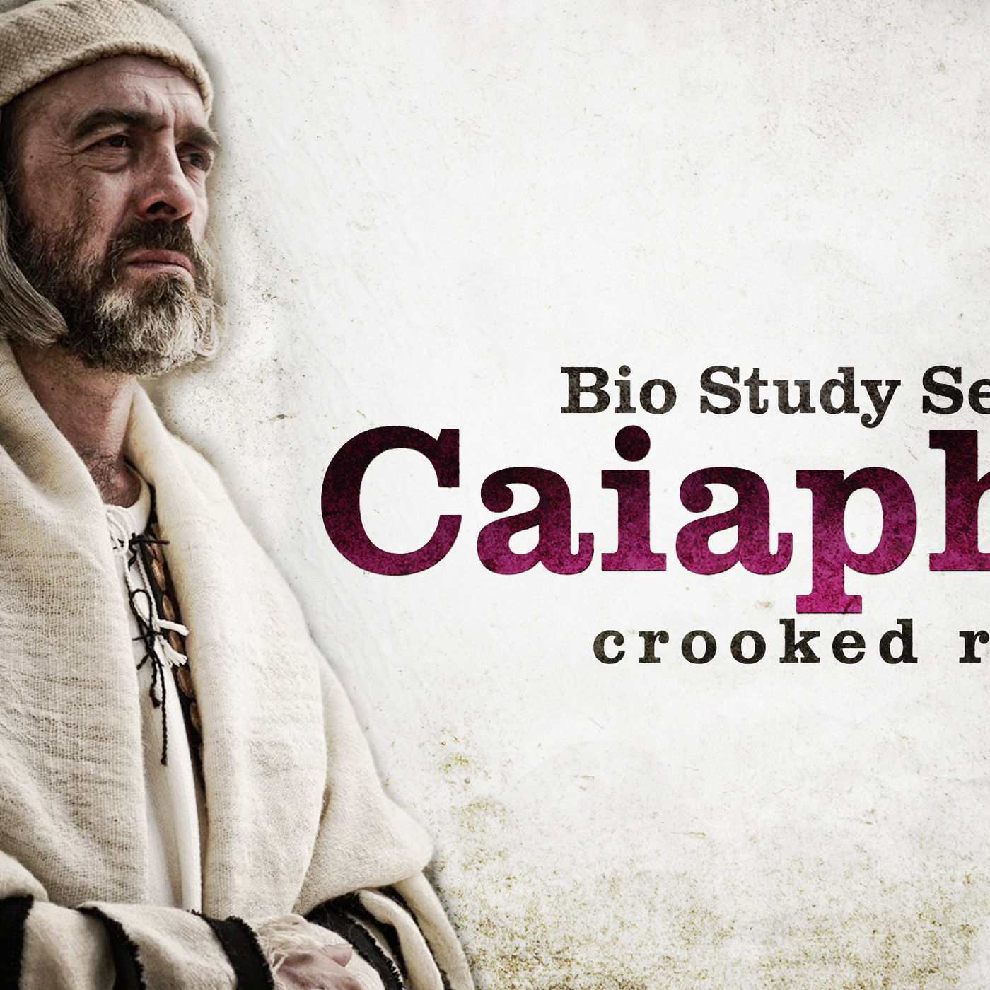 Bio Study Series- Caiaphas