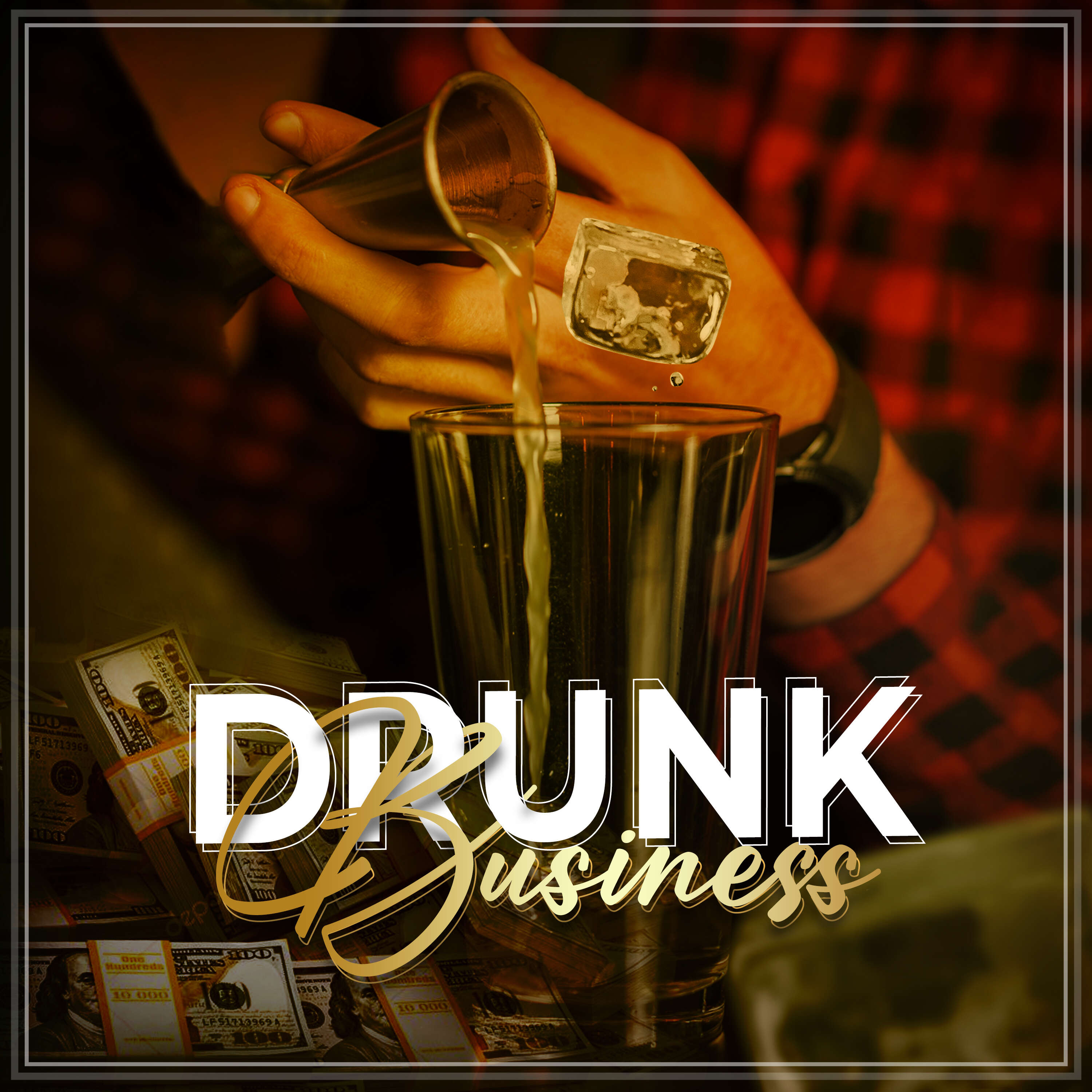 Drunk Business