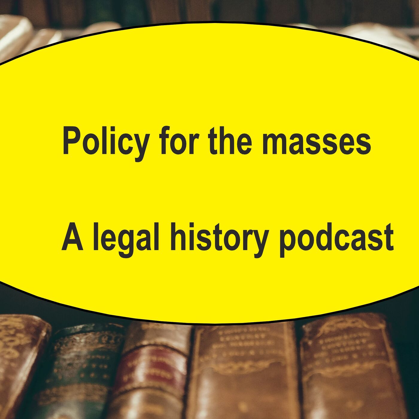 Policy for the Masses - A legal history podcast
